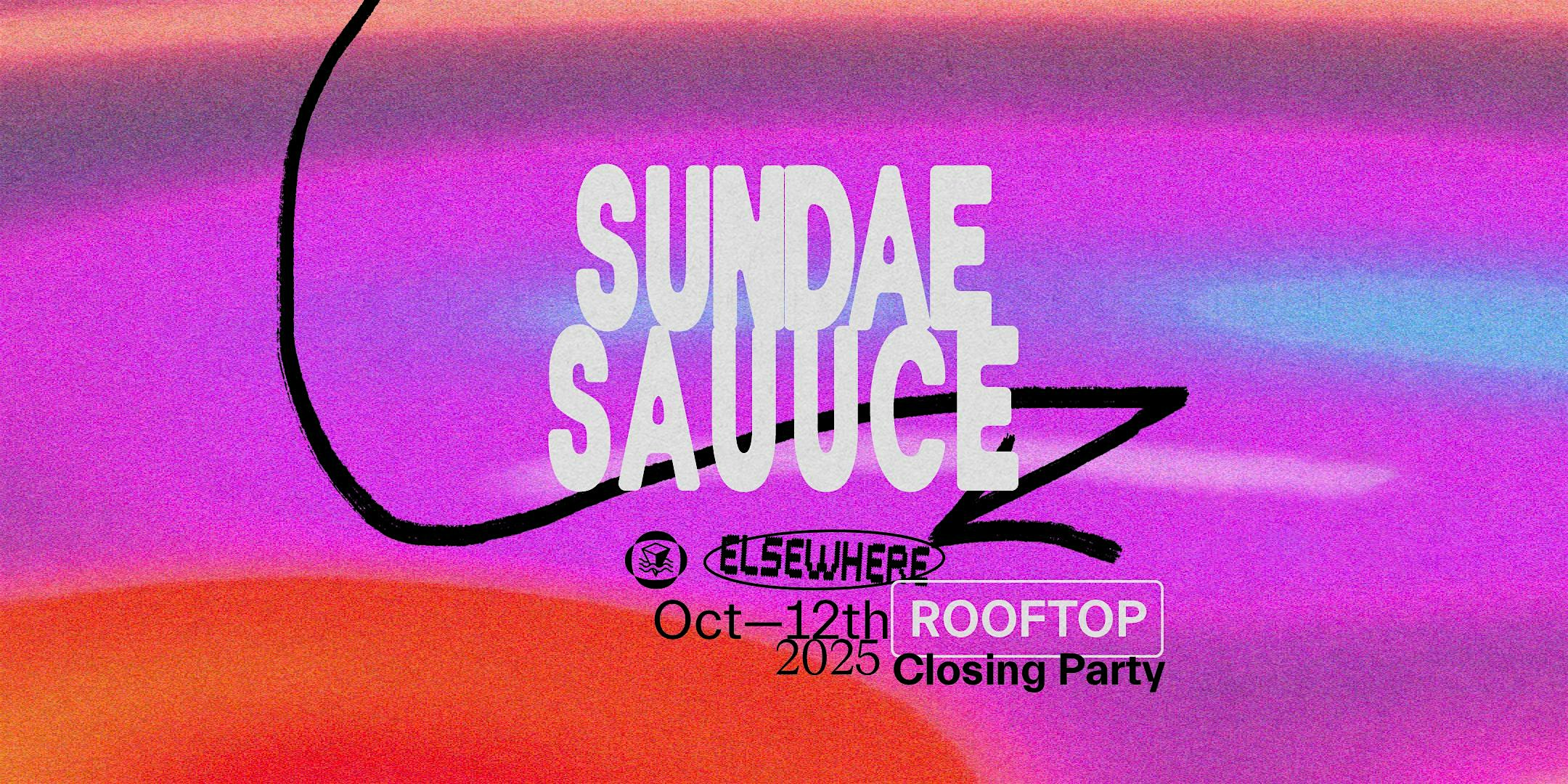 Sundae Sauuce – Rooftop Closing Party at Elsewhere – The Rooftop – Brooklyn, NY