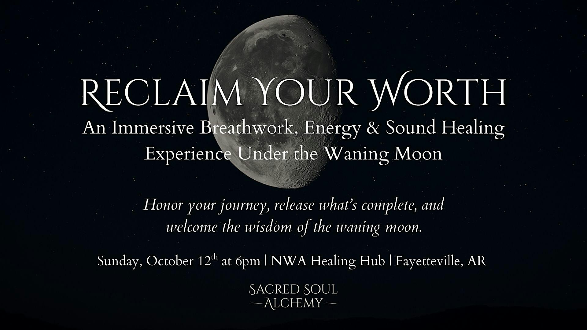 Reclaim Your Worth: Breathwork, Energy, & Sound Bath Under the Waning Moon at NWA Healing Hub – Fayetteville, AR