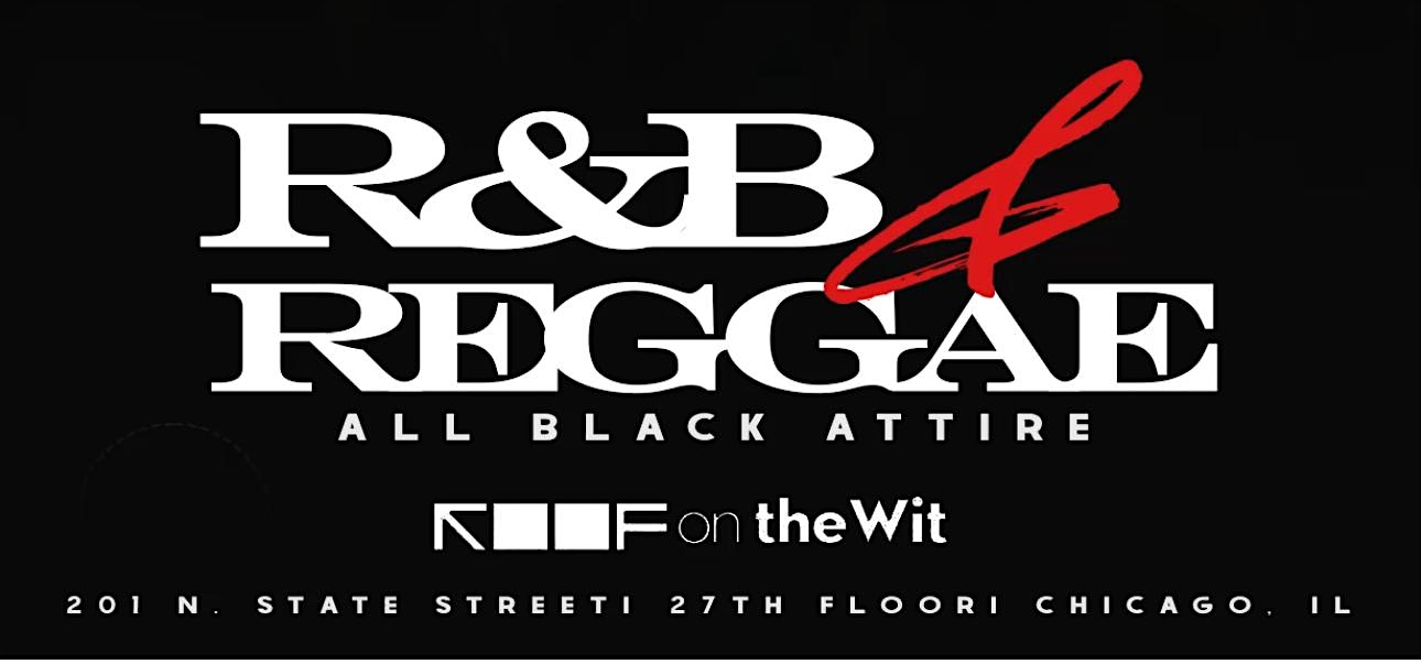 R&B and Reggae Sunday Funday All Black Attire ROOF on the WIT at ROOF on theWit – Chicago, IL