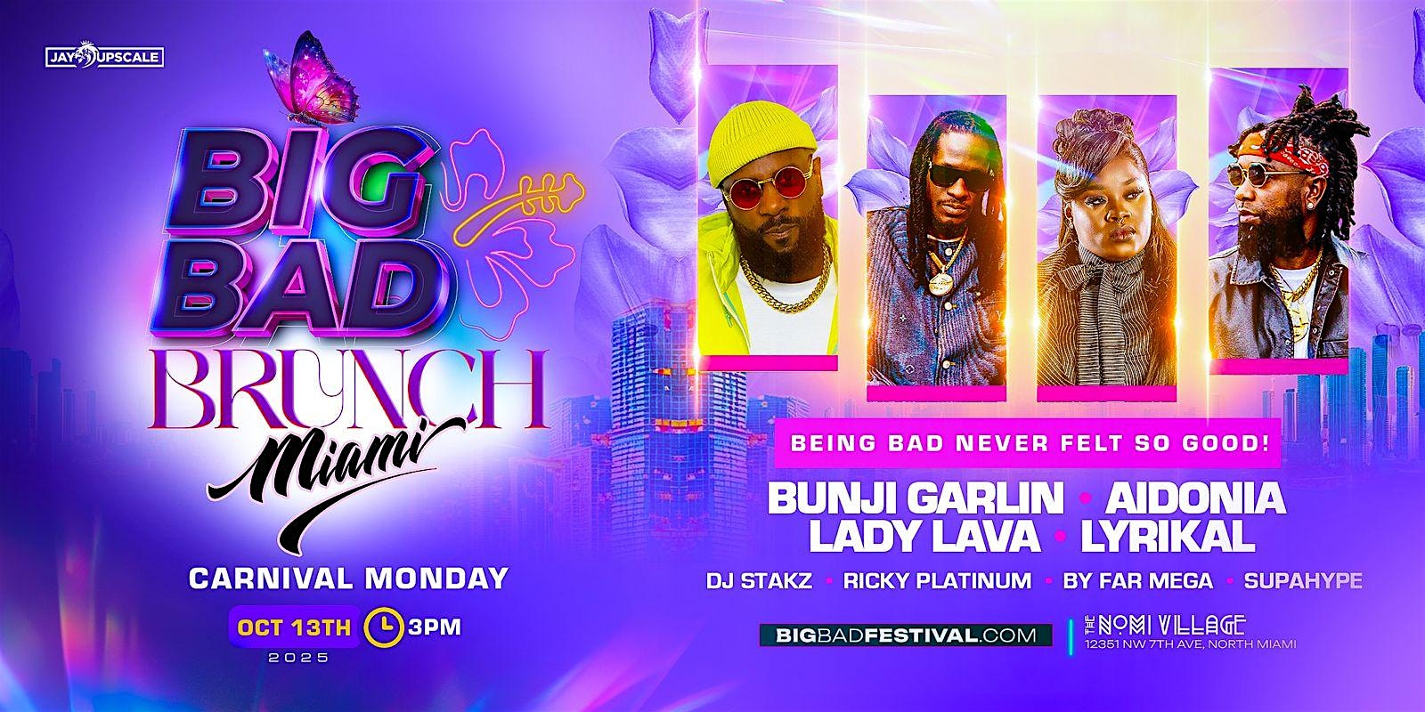 BIG BAD BRUNCH! Miami Carnival Monday – Aidonia, Bunji, Lady Lava, Lyrikal at The NoMI Village – North Miami, FL