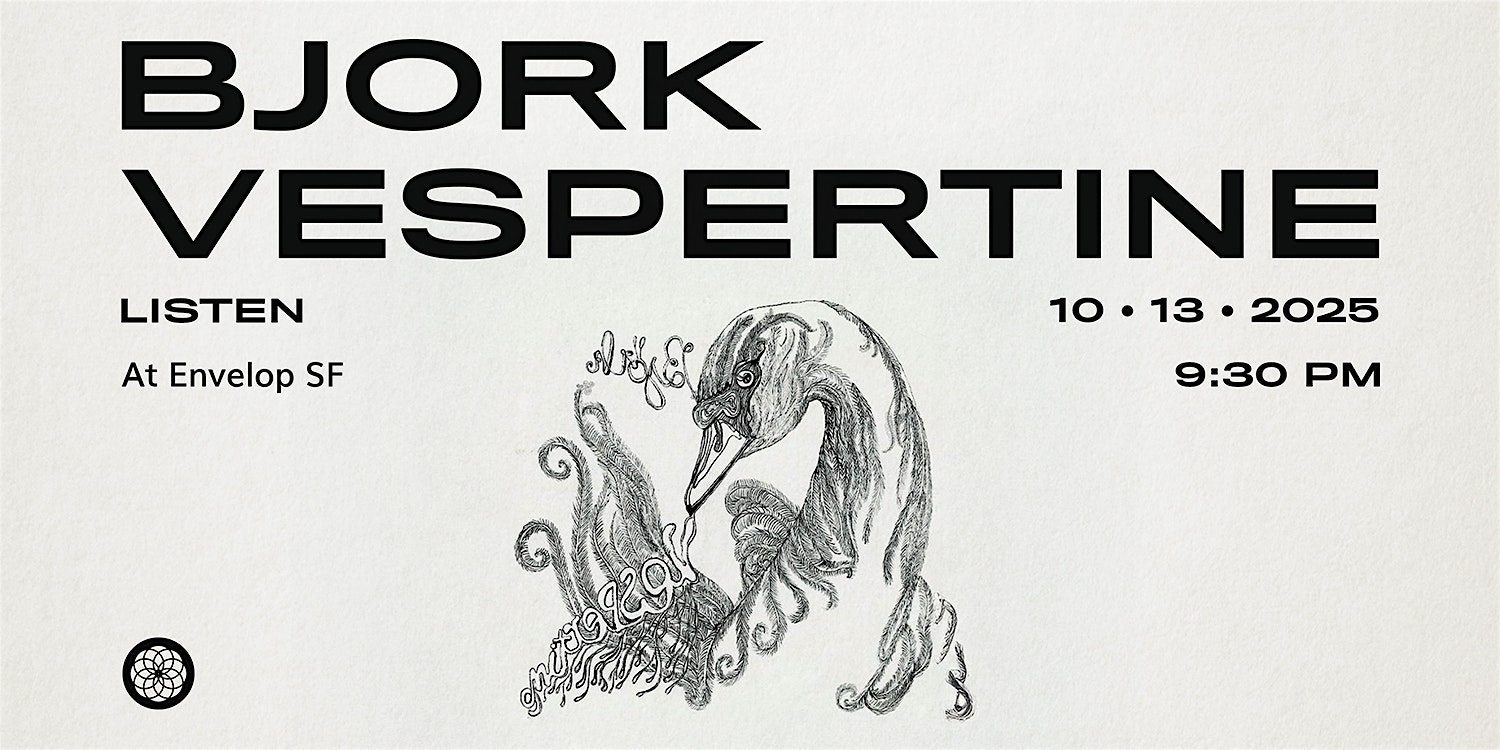 Bjork – Vespertine : LISTEN | Envelop SF (9:30pm) at Envelop SF – San Francisco, CA