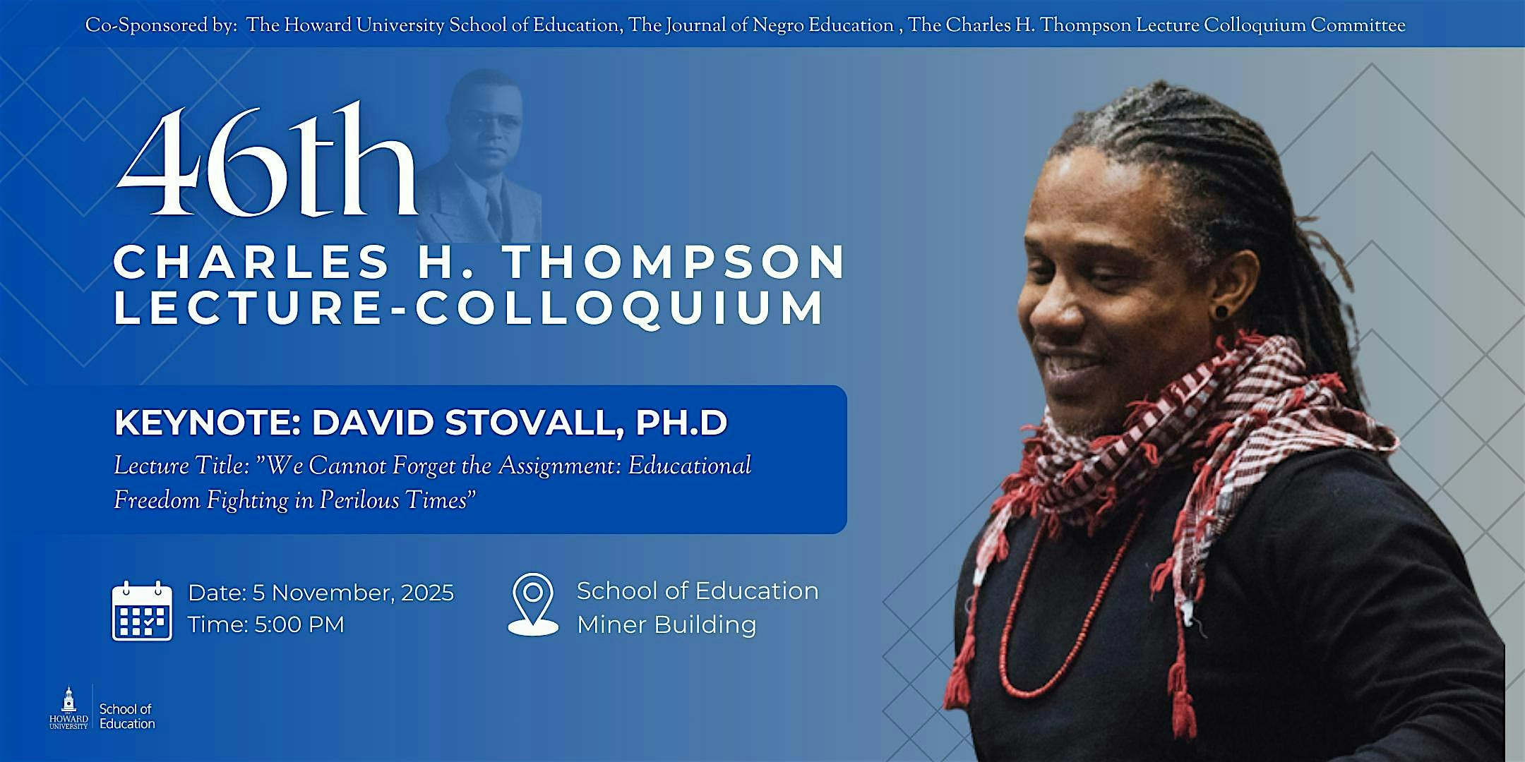 46th Charles H. Thompson Lecture with keynote Dr. David Stovall at School of Education Myrtilla Miner Building – Washington, DC
