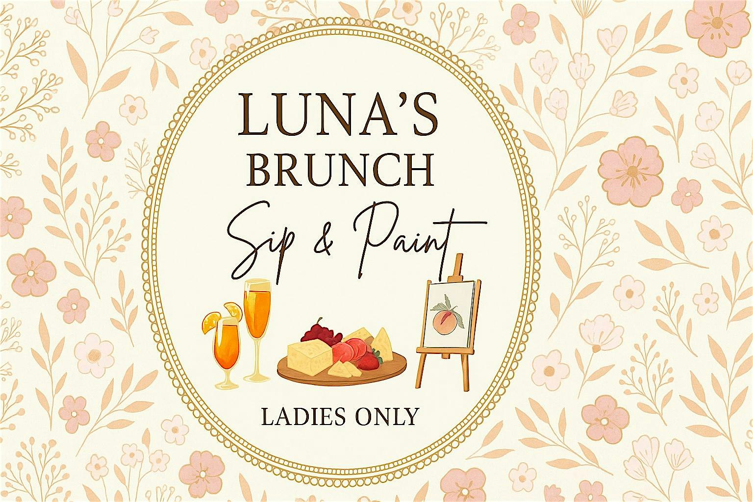 Luna’s Brunch Sip & Paint (Ladies Only)-FUNDRAISER EVENT at TBA – Riverside, CA