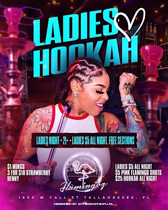 LADIES LOVE HOOKAH WEDNESDAYS at Flamingoz A Taste of Miami Call St – Tallahassee, FL