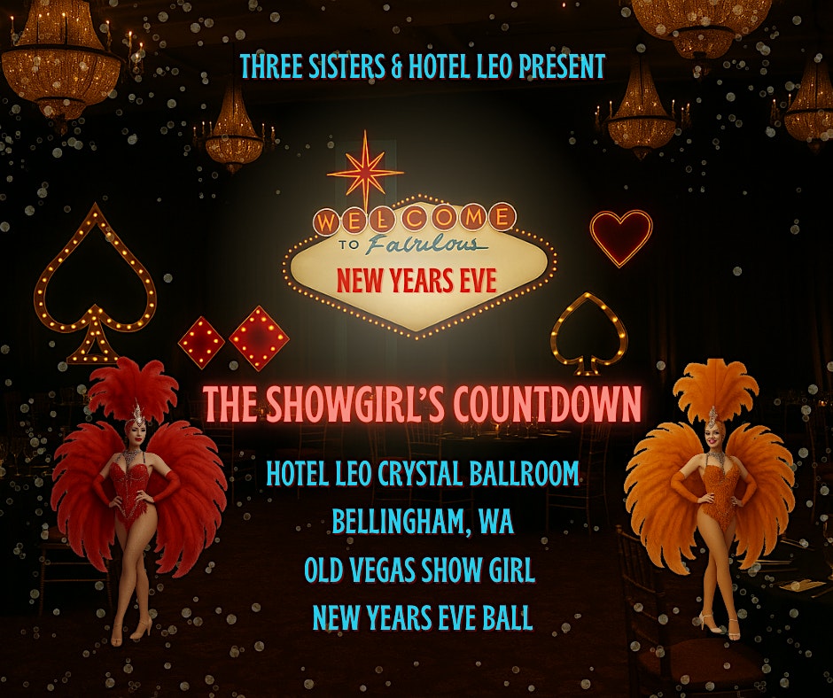 The Showgirl’s Countdown NYE 2025 Ball at The Hotel Leo Crystal Ballroom – Bellingham, WA