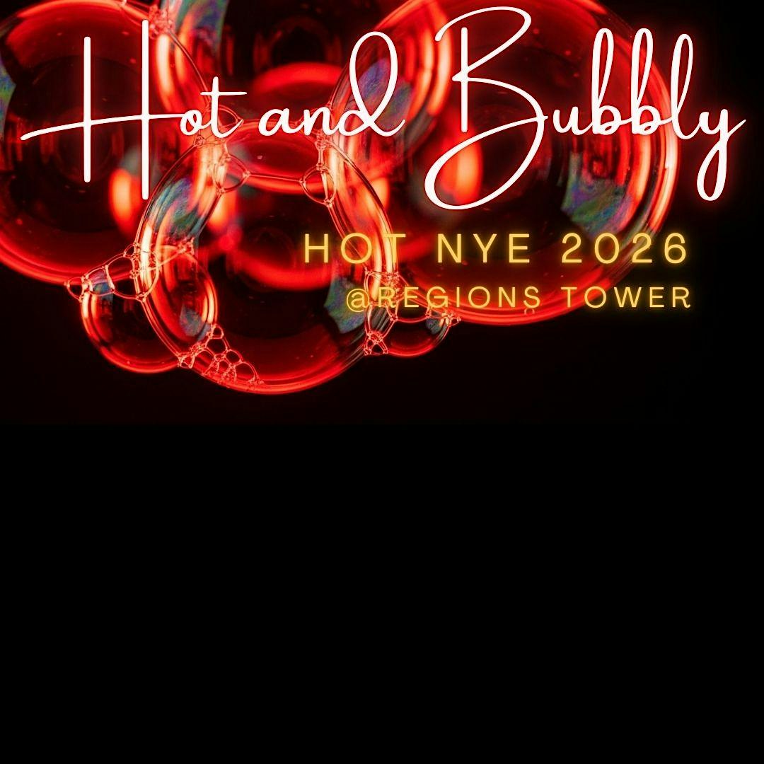 HOT NYE @ Regions Tower Presents HOT & BUBBLY 2026!!!! at Regions Tower – Indianapolis, IN