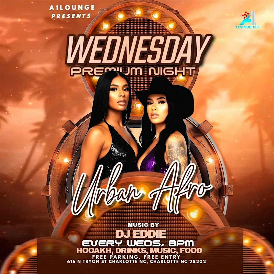 URBAN AFRO WEDNESDAYS @A1 at 616 North Tryon Street, Charlotte, NC, USA – Charlotte, NC