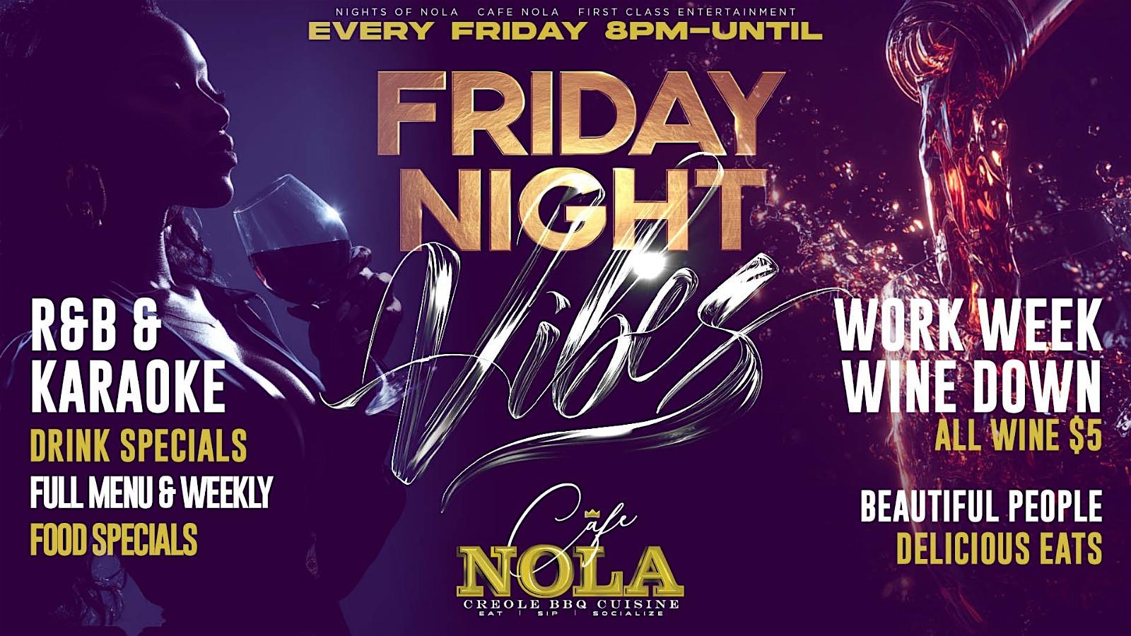FRIDAY NIGHT VIBEZ Work Week Wine Down + 10/03 ♎ LIBRA SZN Birthday Bash at Cafe Nola – Harvey, LA