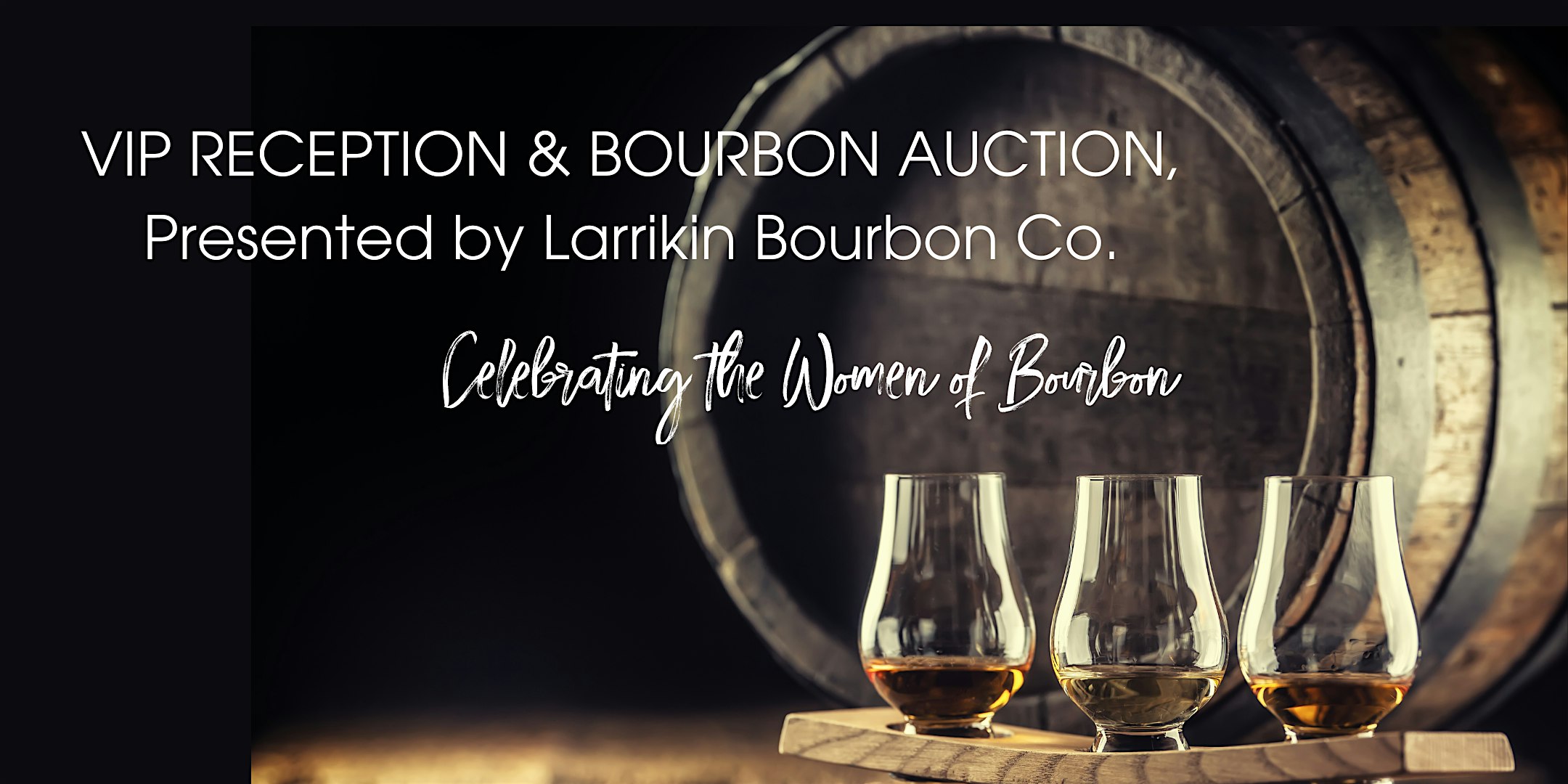 Friday VIP Reception and Bourbon Auction – Celebrating the Women of Bourbon at Kentucky History Center & Museums – Frankfort, KY