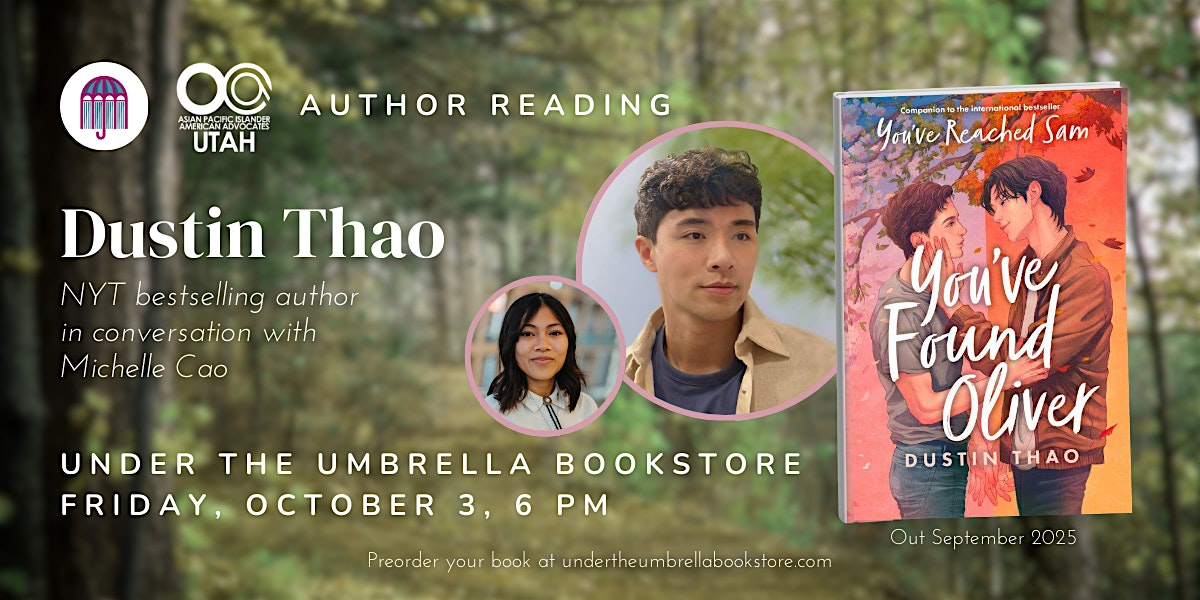 Dustin Thao: You’ve Found Oliver at Under the Umbrella Bookstore and Cafe – Salt Lake City, UT