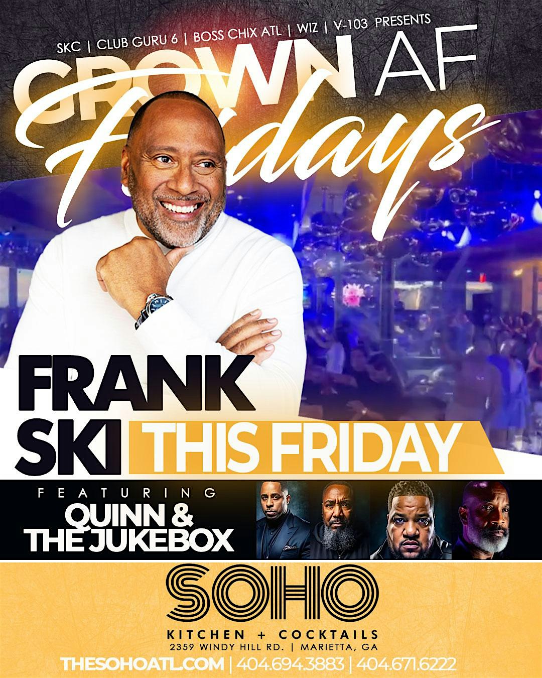 ✨GROWN AF FRIDAYS W/ QUINN & THE JUKEBOX + FRANK SKI & V-103 -RSVP NOW at SOHO Lounge – Marietta, GA