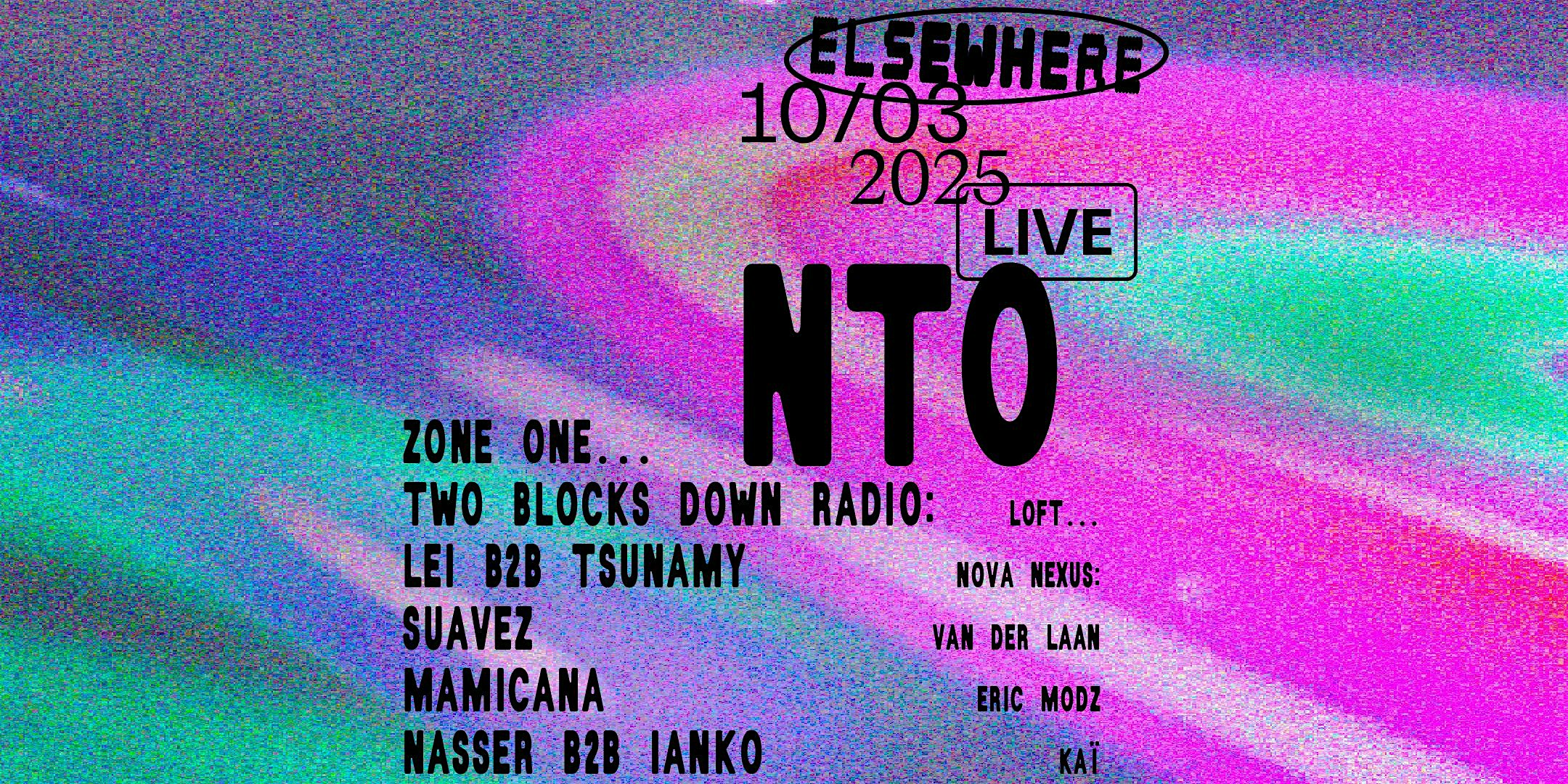 NTO (Live), Anahit Vardanyan, Two Blocks Down Radio, Nova Nexus at Elsewhere – Brooklyn, NY