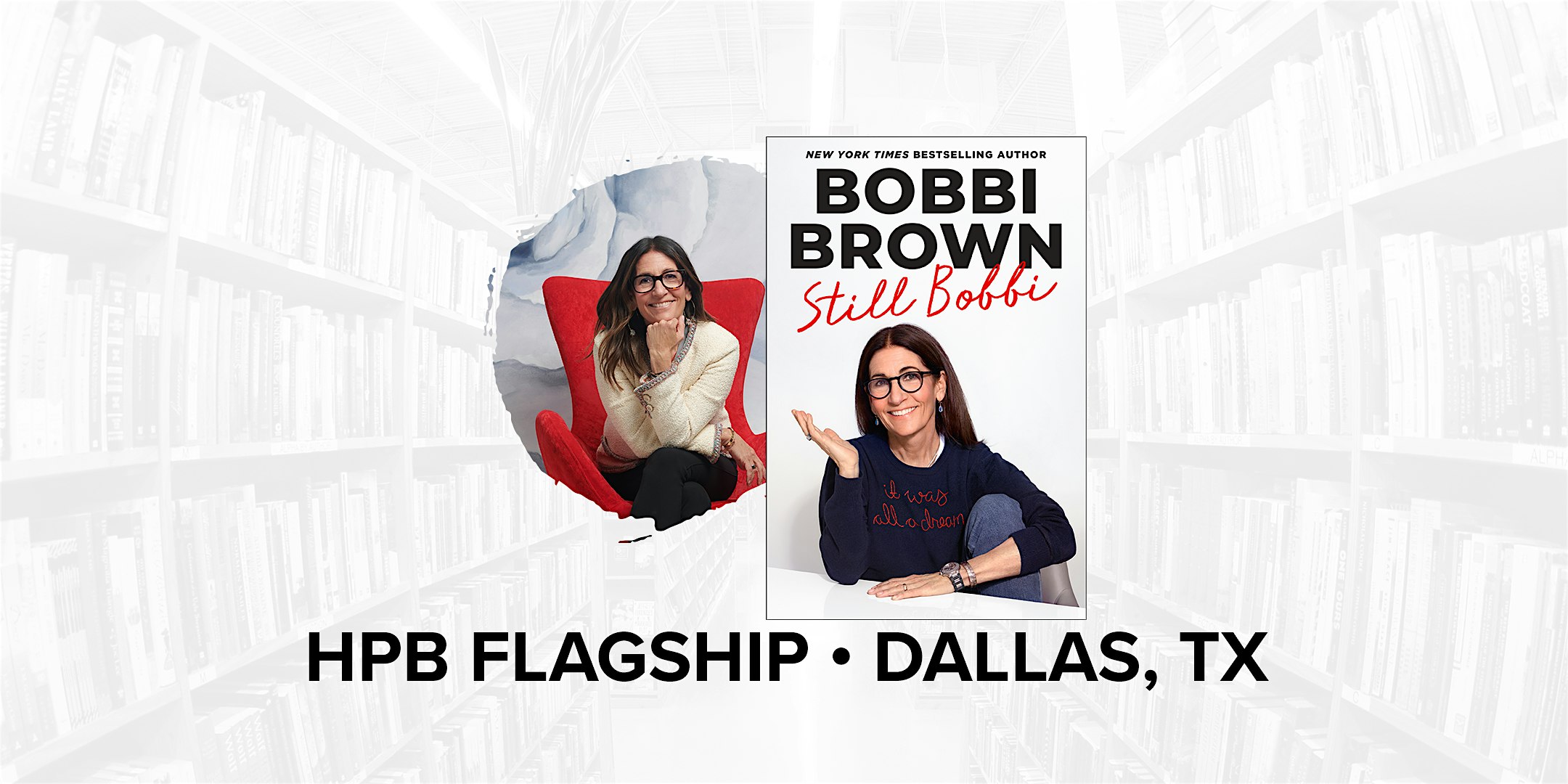 Author Talk with Renowned Makeup Artist and Bestselling Author Bobbi Brown at Half Price Books – Dallas, TX