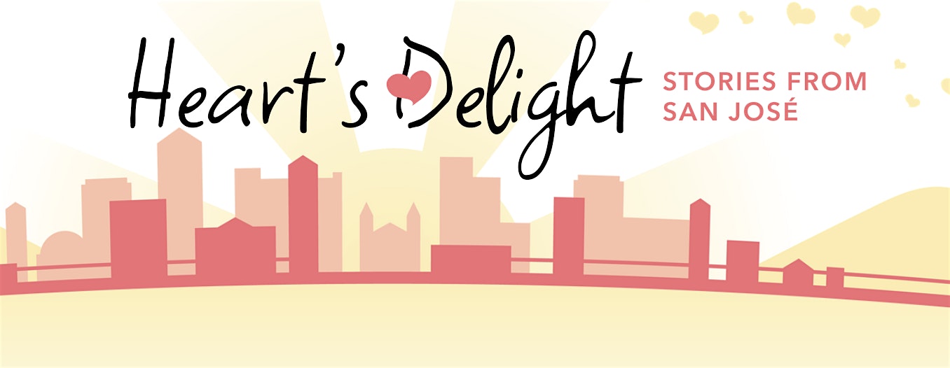 “Heart’s Delight: San José Stories” Exhibit Opening Reception at Chopsticks Alley Art Gallery at Open San Jose – San Jose, CA