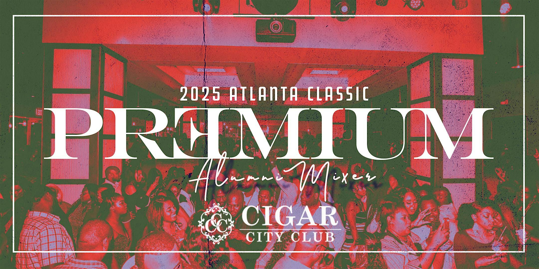 Atlanta Classic #Premium! The Fly Alumni Pre-Game at Cigar City Club at Cigar City Club – Sandy Springs, GA