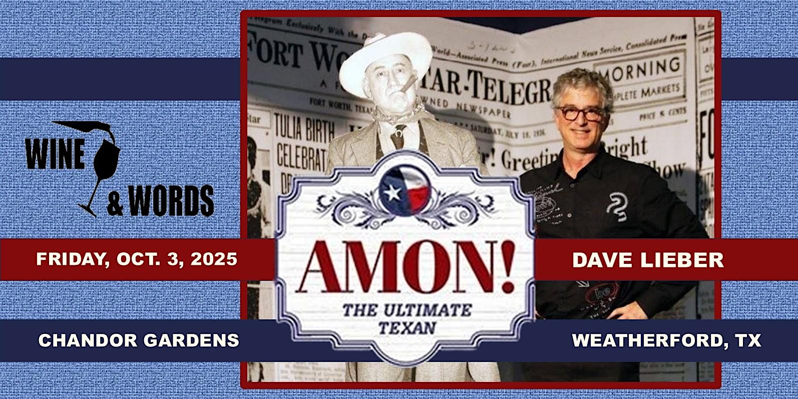 Wine & Words: Dave Lieber “Amon the Ultimate Texan!” at Chandor Gardens – Weatherford, TX