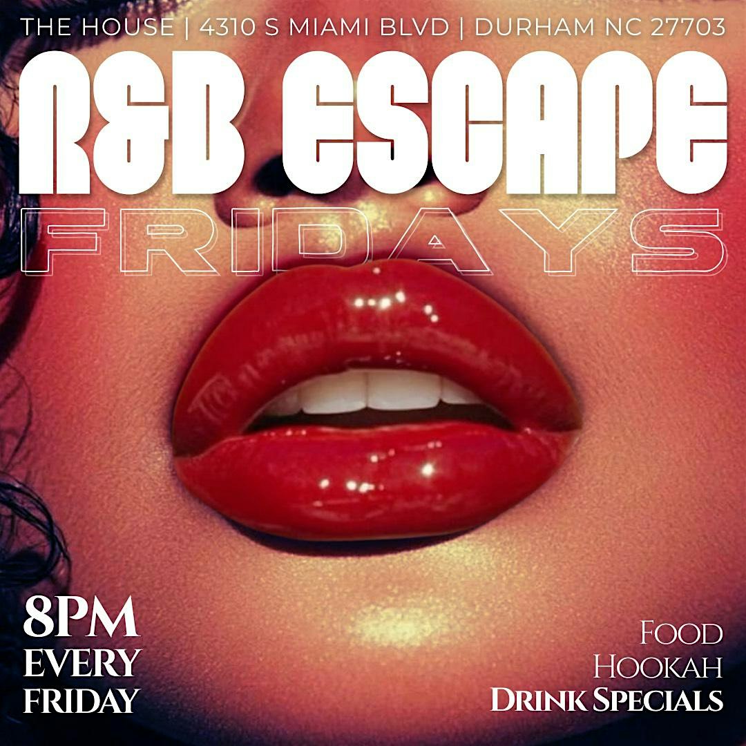 R&B Escape Fridays at The House Restaurant & Catering – Durham, NC