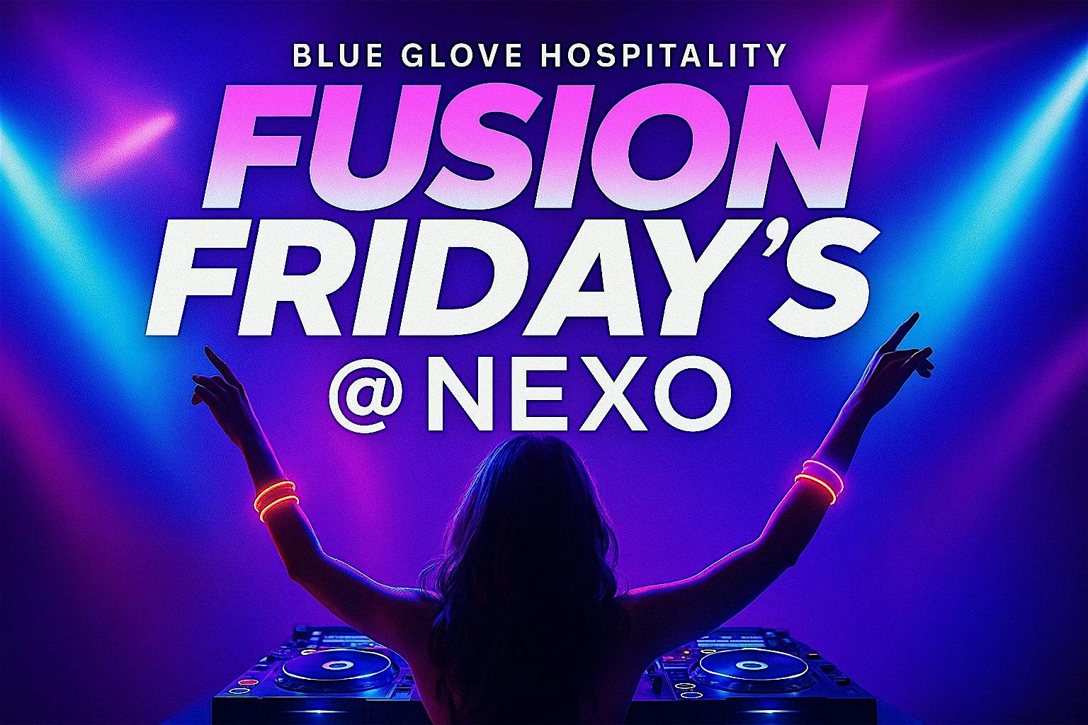Blue Glove Presents: OFFICIAL FUSION FRIDAY’S 2025 | NEXO NYC at 29 W 36th St. – New York, NY
