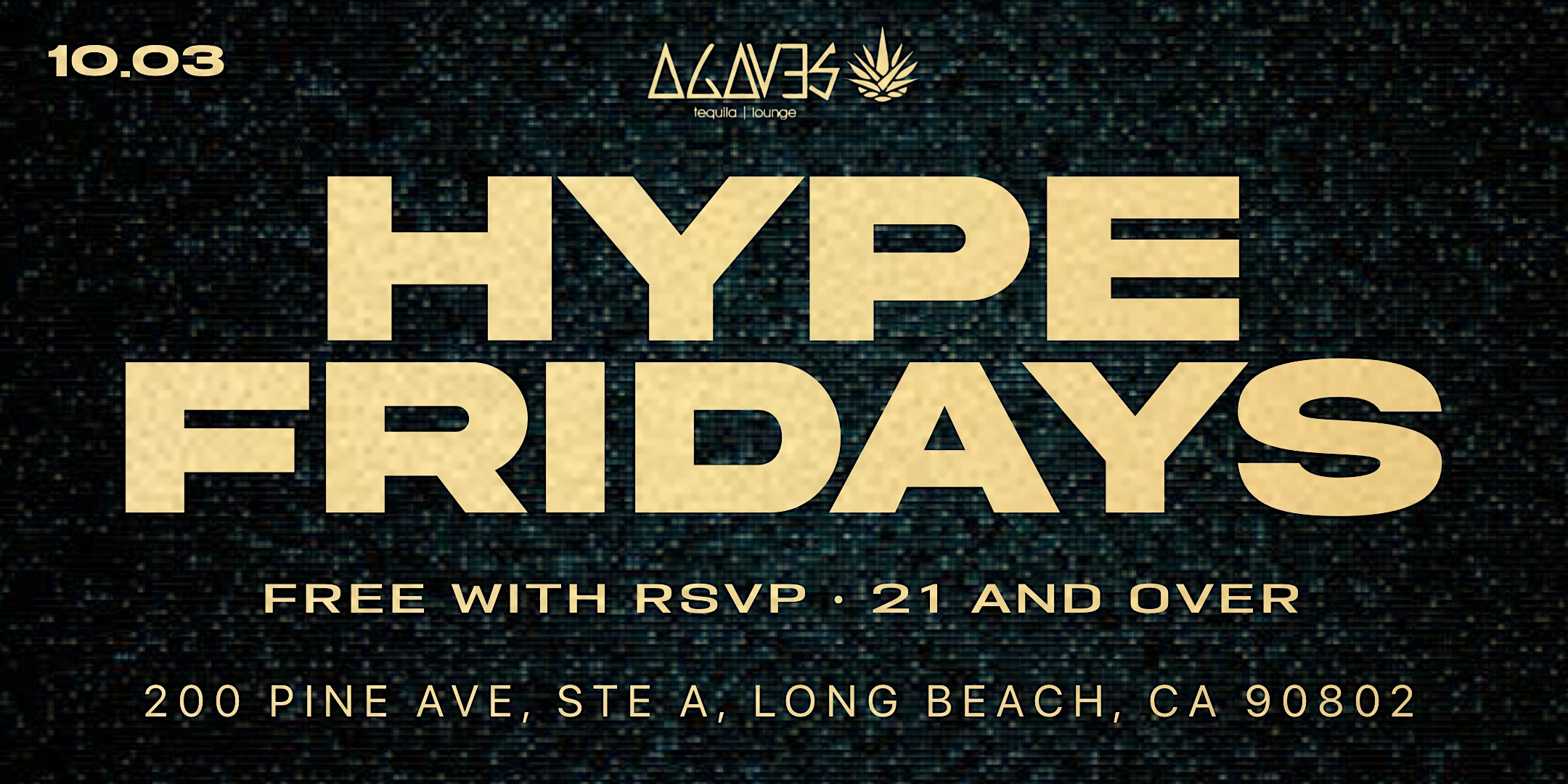 10.03.25 | HYPE FRIDAYS • LONG BEACH at Agaves Ultra Lounge – Long Beach, CA