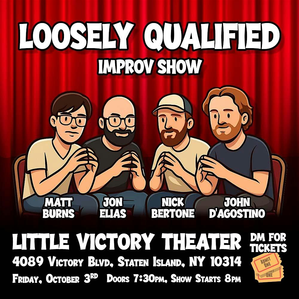 Loosely Qualified Improv at The Little Victory Theatre – Staten Island, NY