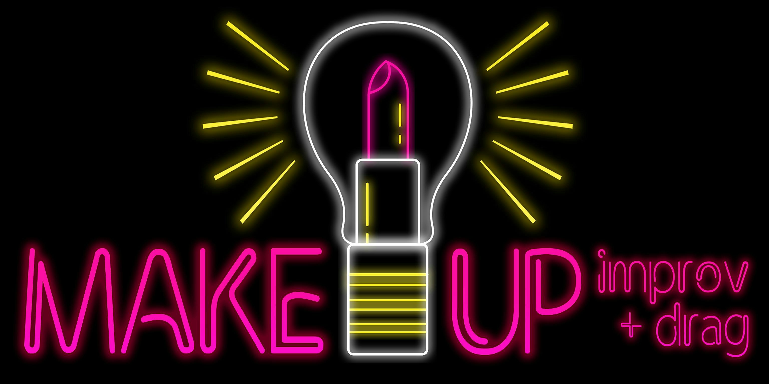 MAKE UP- Improv + Drag – RETURNS AGAIN! at Big Couch – New Orleans, LA