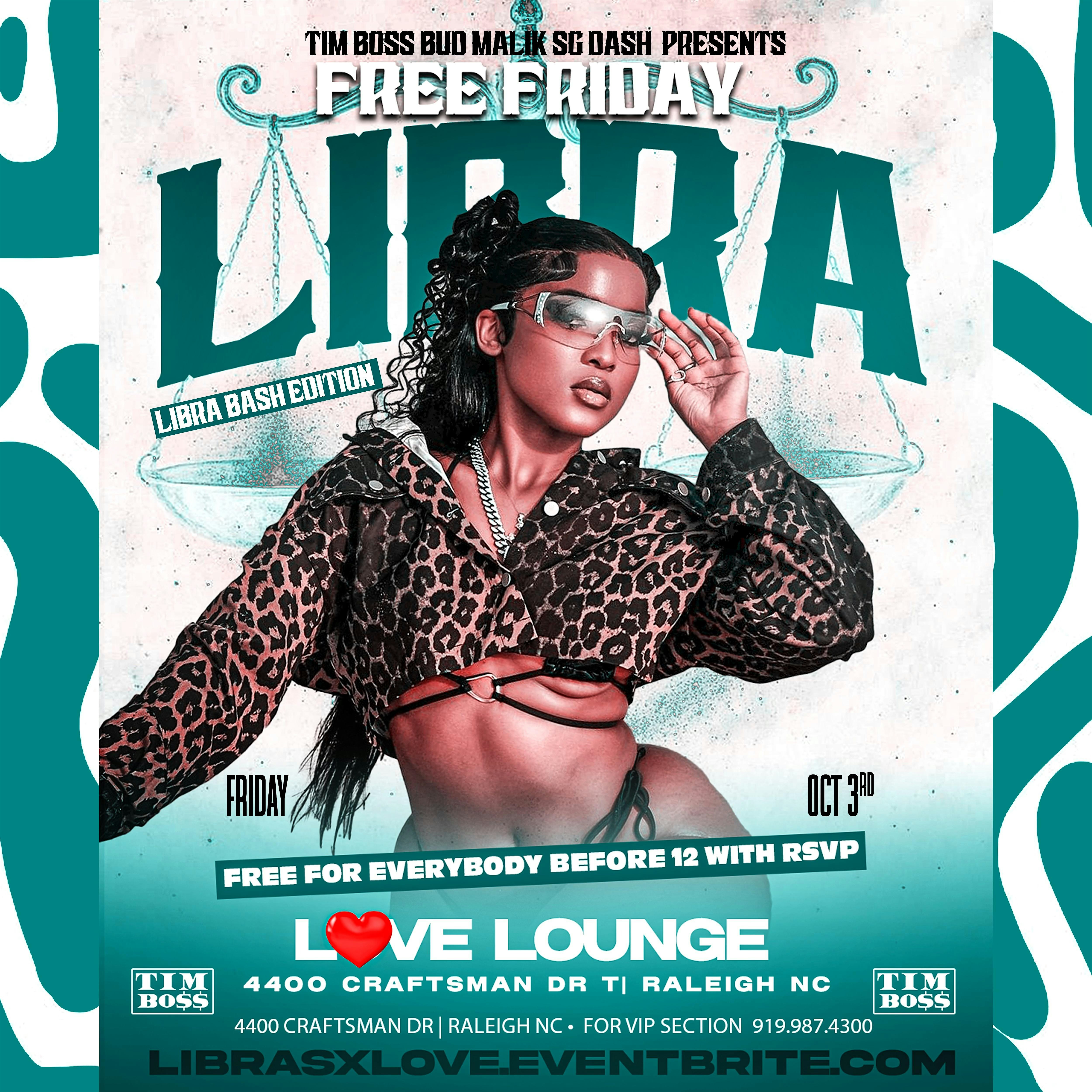 FREE FRIDAY LIBRA BASH AT CLUB LOVE at 4400 Craftsman Dr – Raleigh, NC