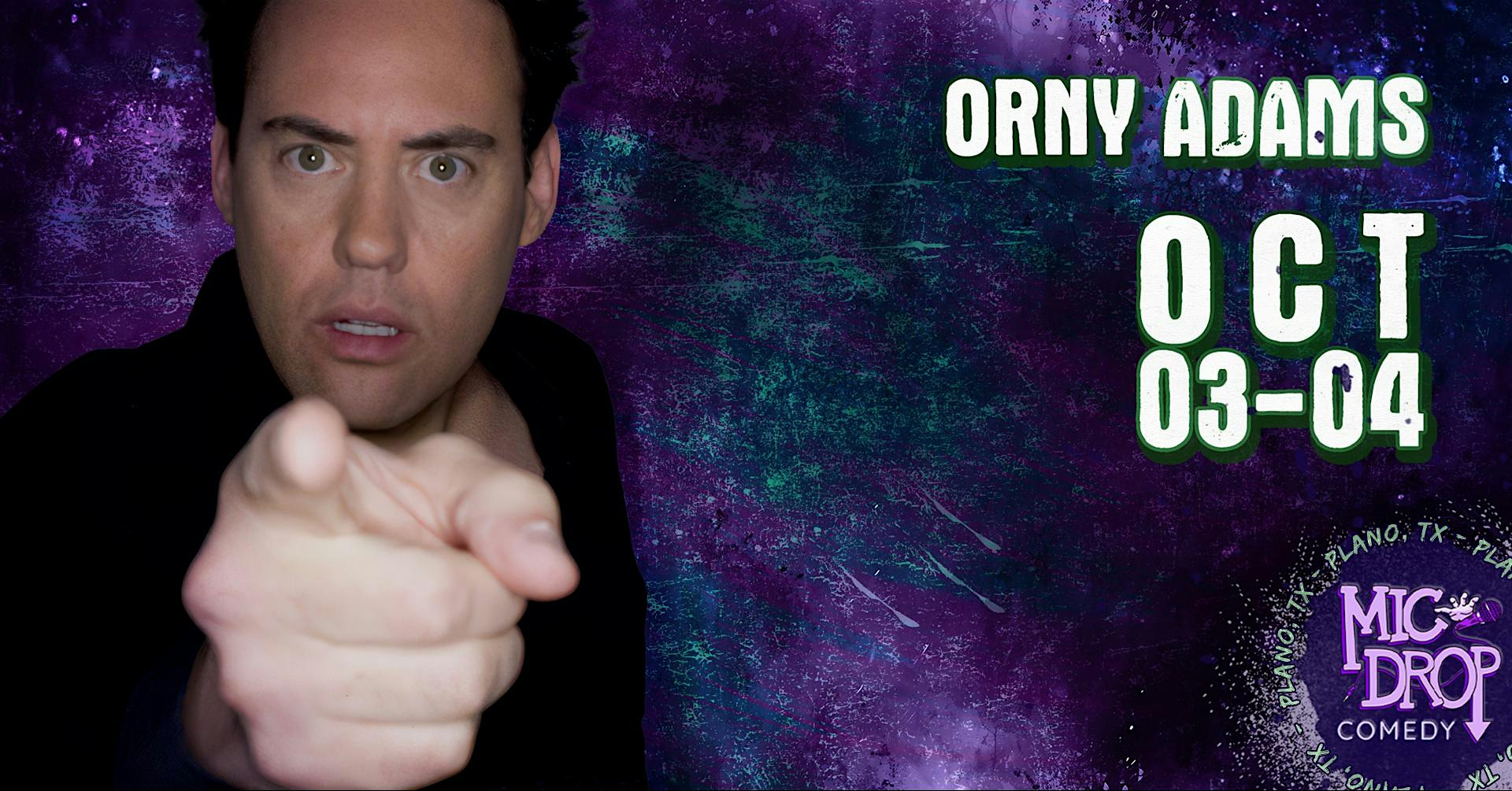 ORNY ADAMS at Mic Drop Comedy Plano – Plano, TX
