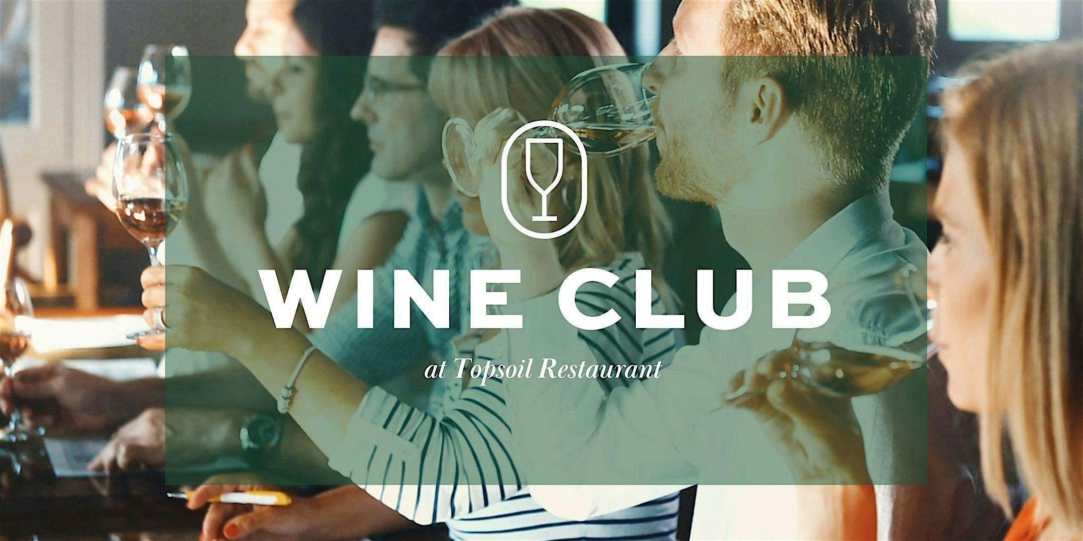 2025 Wine Club at Topsoil Restaurant at Topsoil Kitchen and Market – Travelers Rest, SC