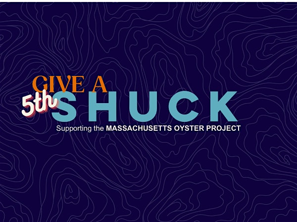 Join us for our 5th Annual Give a Shuck Event at Community Rowing, Inc. – Boston, MA