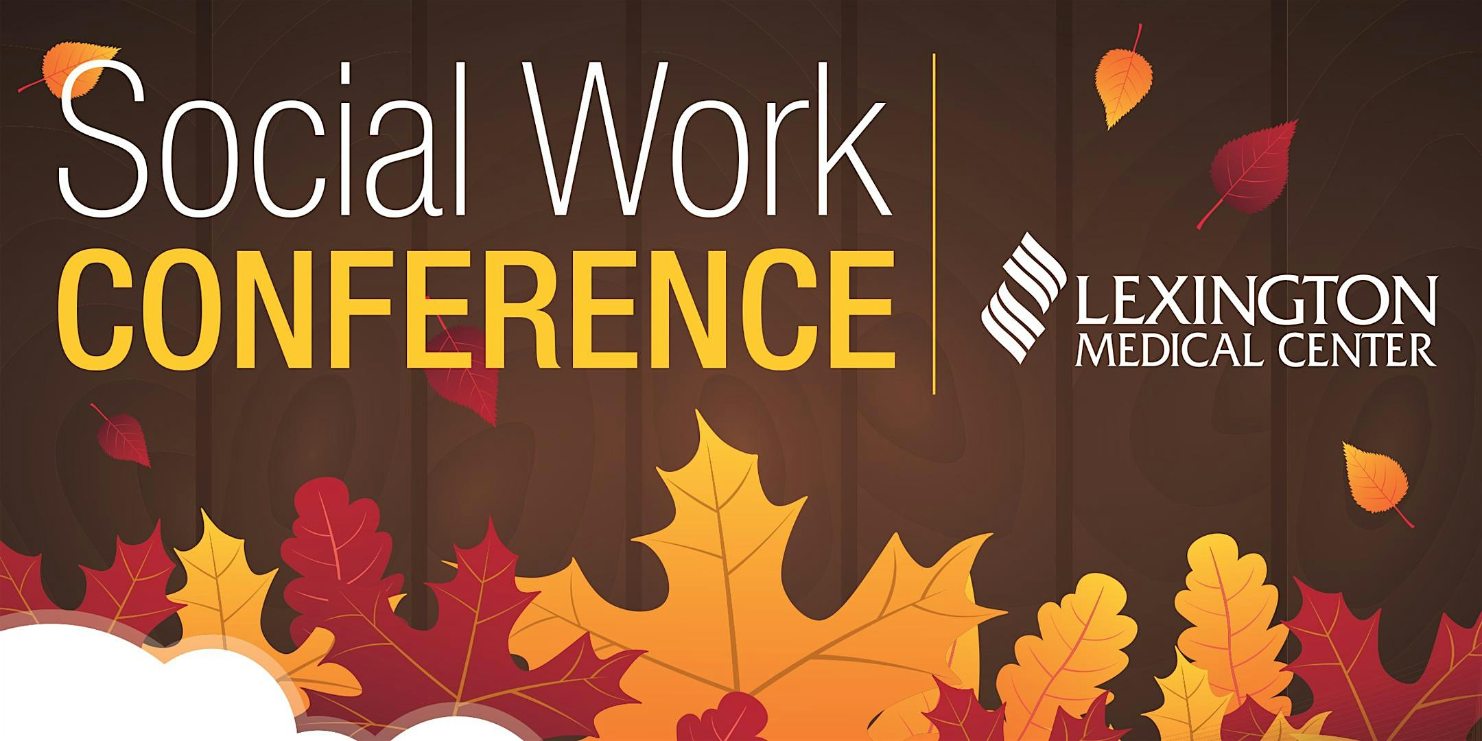 2025 Social Work Conference at Michael J. Biediger Auditorium – Lexington Medical Park 1 – West Columbia, SC