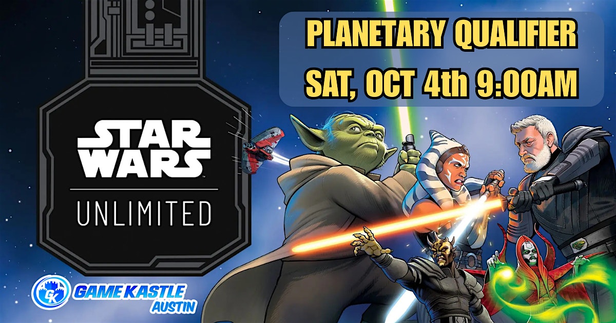 Star Wars Unlimited Planetary Qualifier at Game Kastle Austin at Game Kastle Austin – Austin, TX