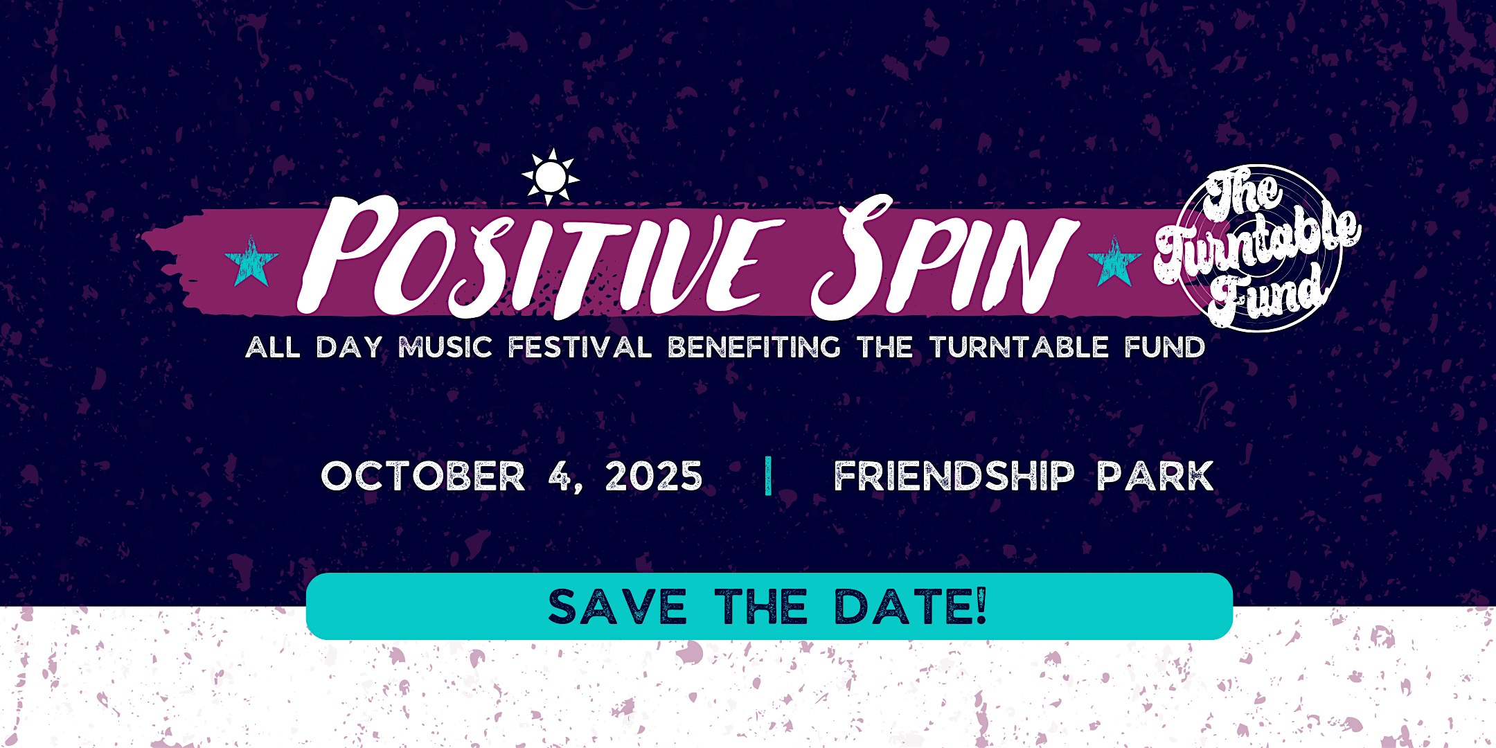 The Turntable Fund – Positive Spin Music Festival – 5 Year Anniversary at Friendship Park (Friendship Wine & Liquor Park) – Abingdon, MD