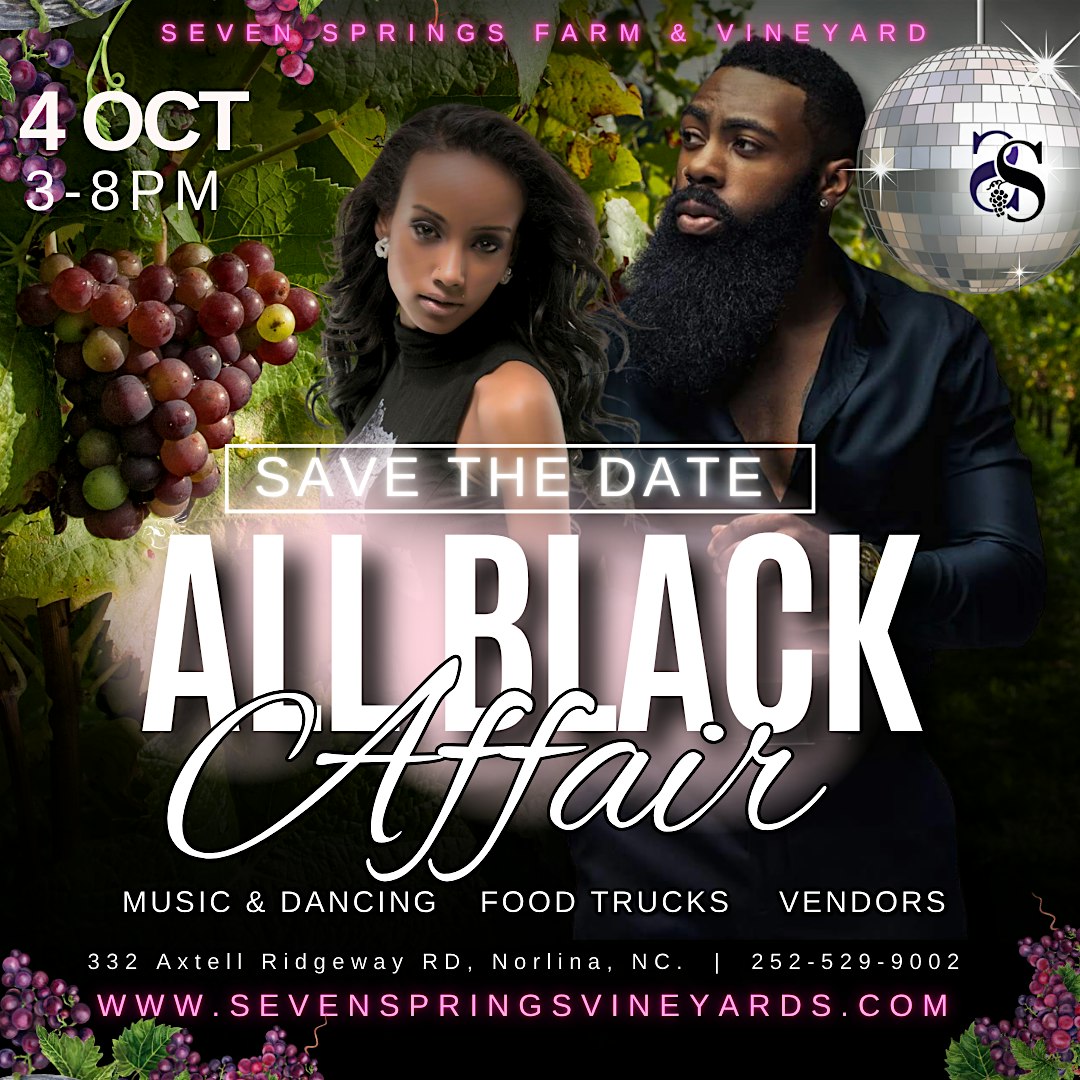 The All Black Affair at the Vineyard! at 332 Axtell Ridgeway Road, Norlina, NC, USA – Norlina, NC