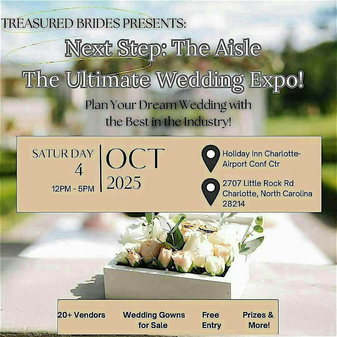 Next Step: To the Aisle; The Ultimate Wedding Expo at Holiday Inn Charlotte-Airport Conf Ctr by IHG – Charlotte, NC