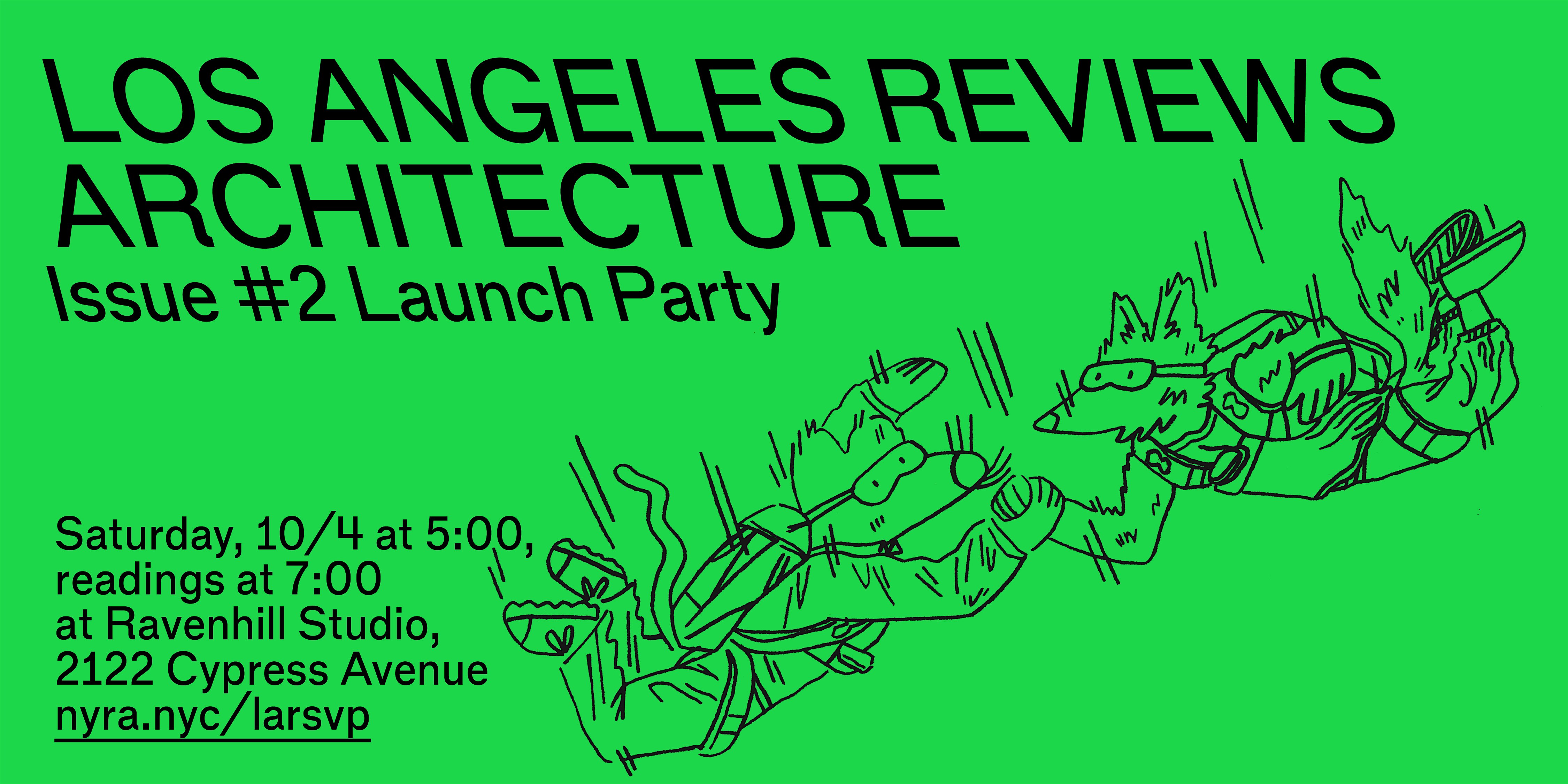 Los Angeles Reviews Architecture: LARA #2 Launch at Ravenhill Studio – Los Angeles, CA