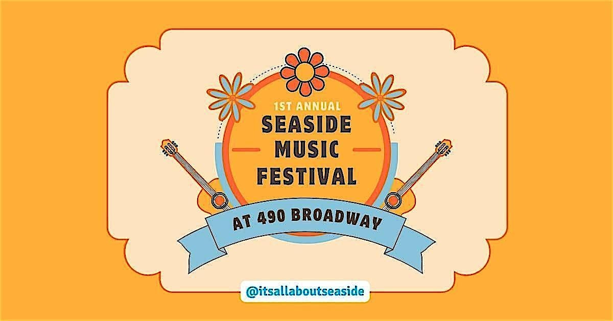1st Annual Seaside Music Festival at 490 Broadway Ave – Seaside, CA