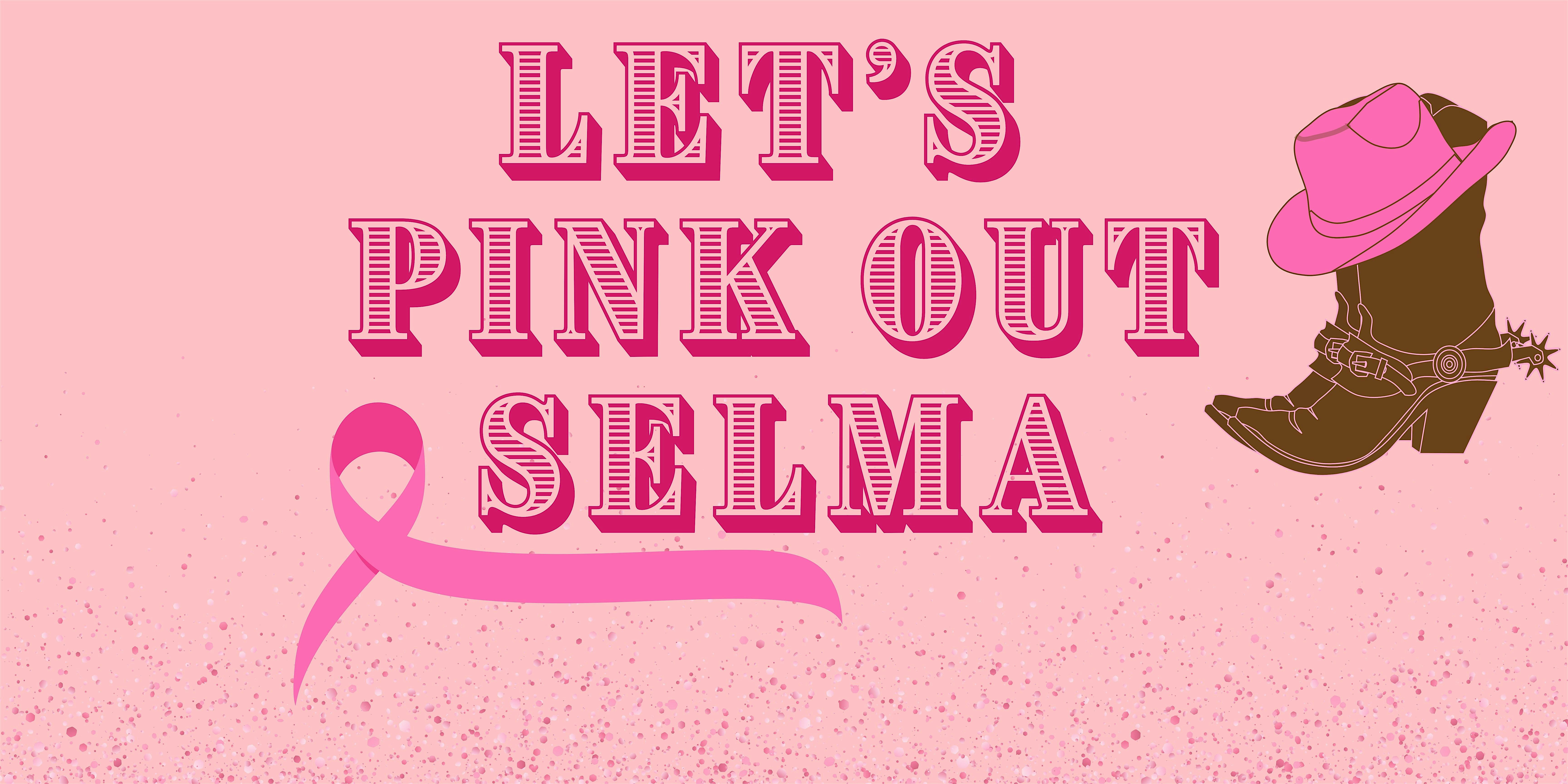 LET’S PINK OUT SELMA at 2 Lawrence St – Selma, AL