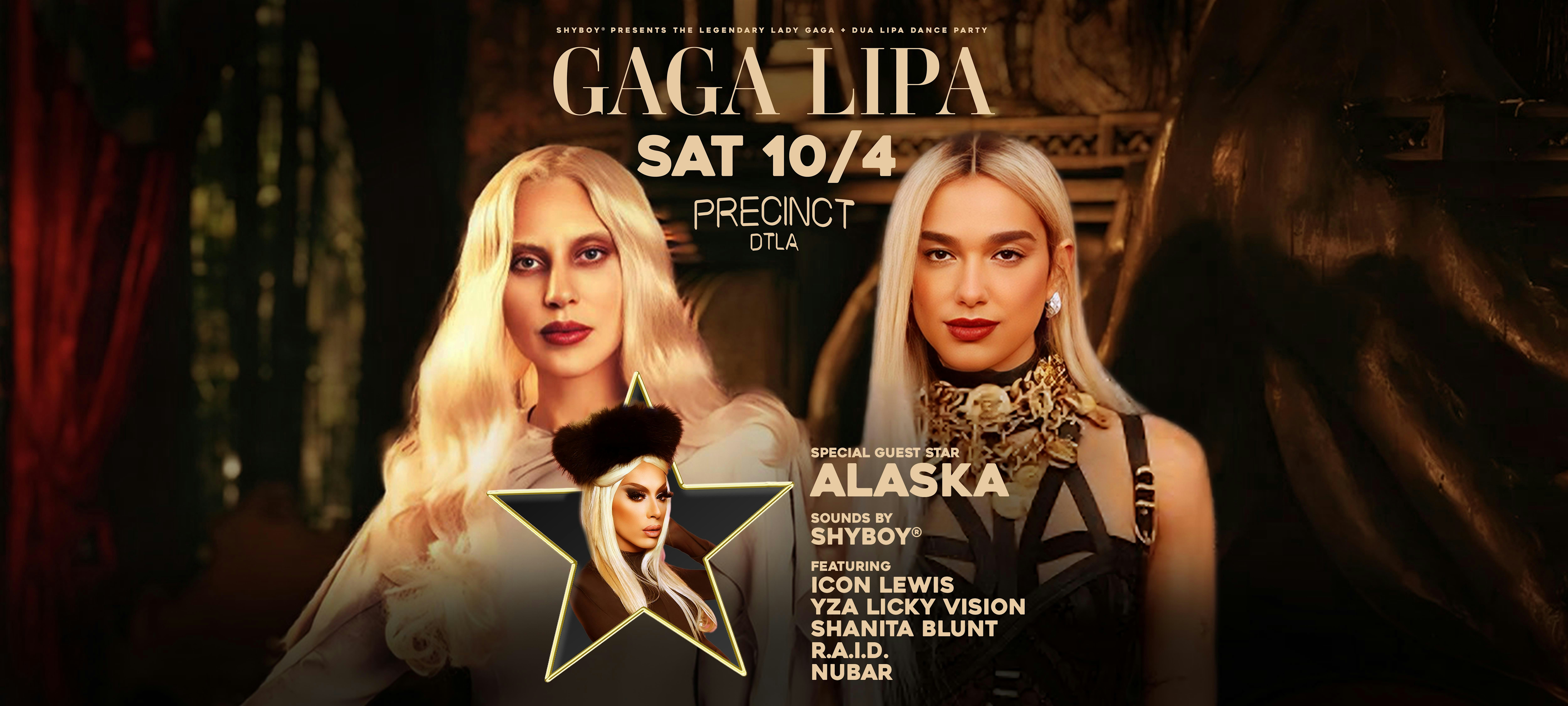 ShyBoy® presents GAGA LIPA (w/ special guest star ALASKA) @ Precinct DTLA at Precinct – Los Angeles, CA