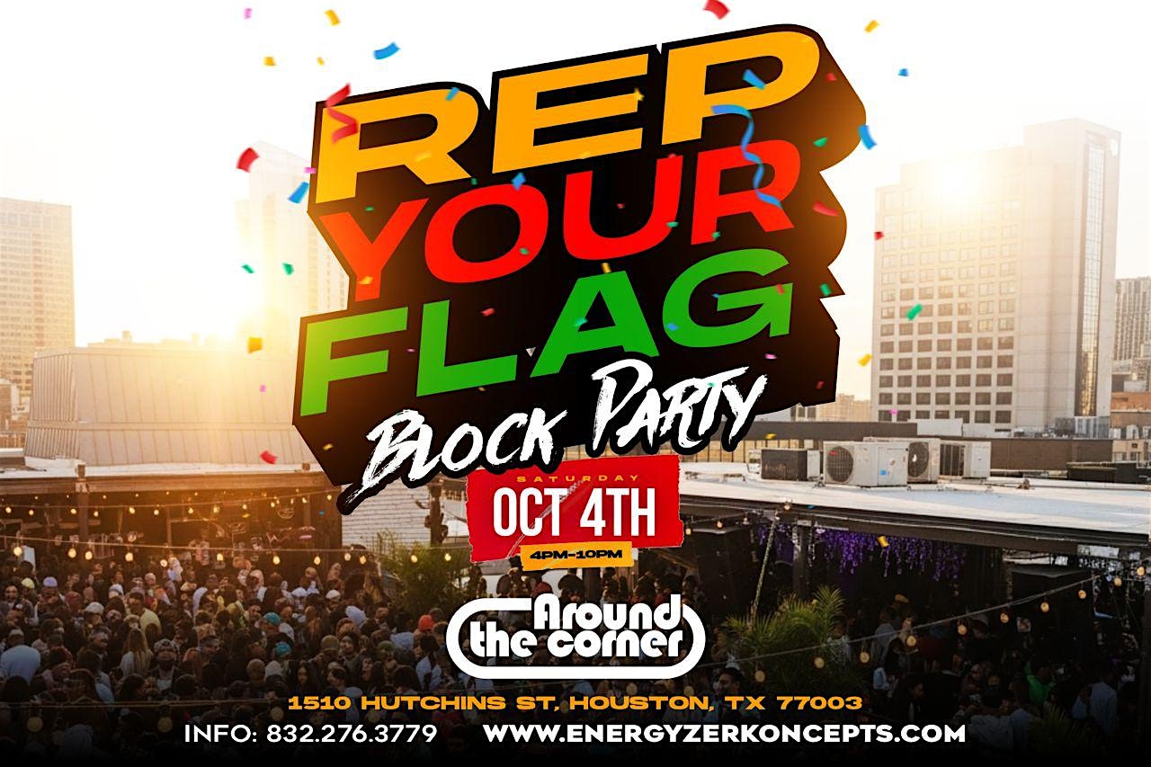 Rep Your Flag Block Party – Houston Oct 4th at Around the Corner – Houston, TX
