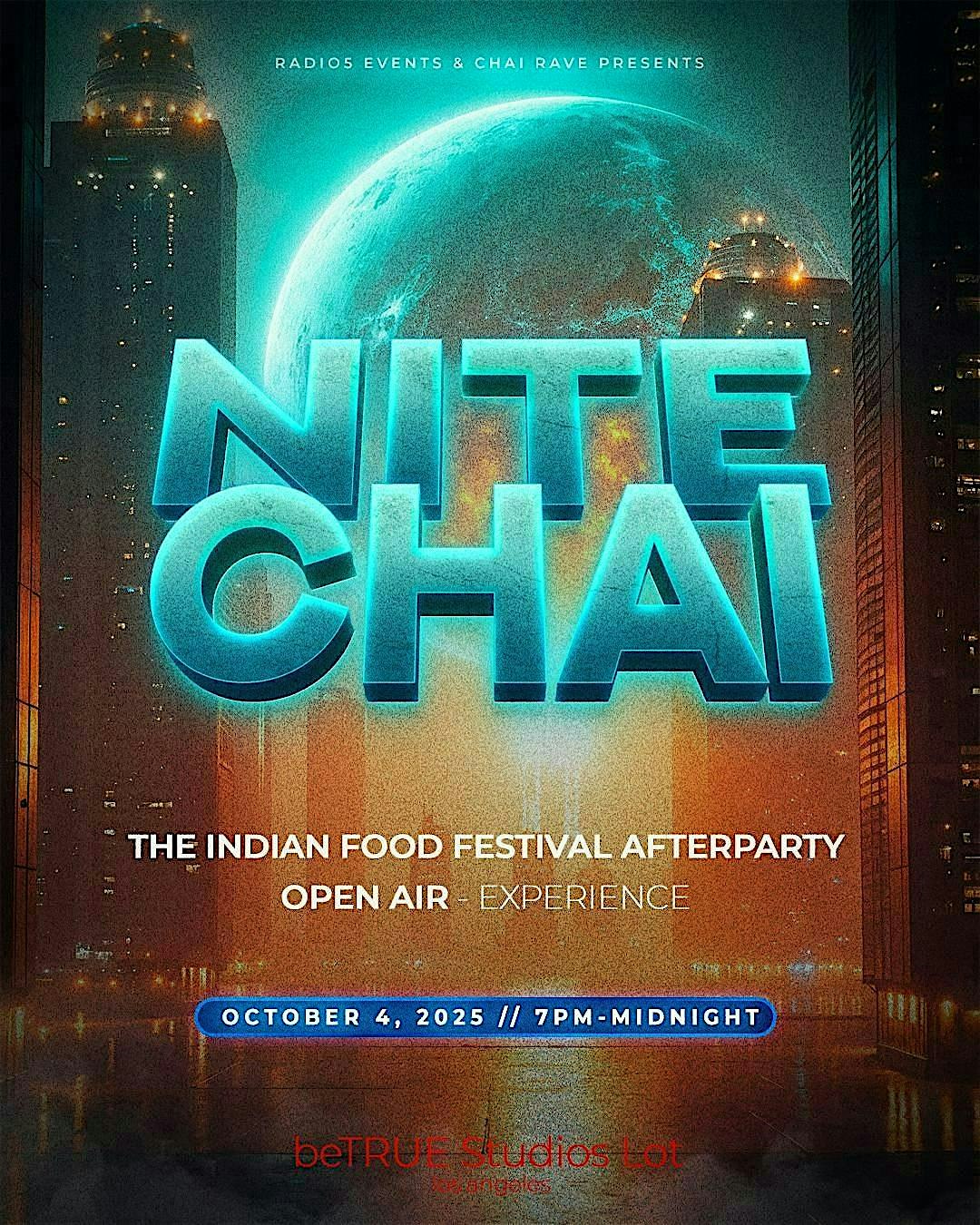 NIGHT CHAI: THE INDIAN FOOD FESTIVAL AFTERPARTY 2025 ON OCT 4TH! (OPEN-AIR) at beTRUE Studios – Los Angeles, CA