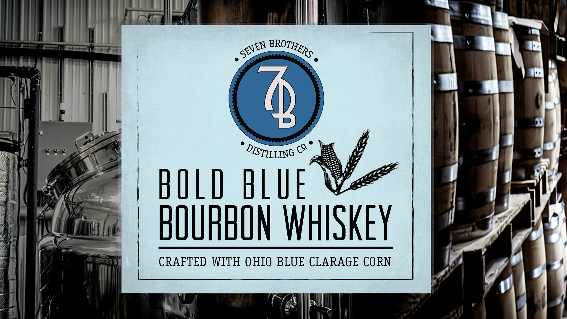 Barrel Tasting & Limited Release – Barrel Strength Blue Bourbon at Seven Brothers Distilling Company – Harpersfield Township, OH