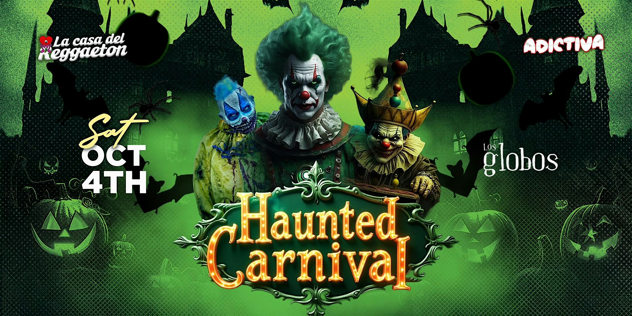 18+ SATURDAY LA CASA DEL REGGEATON OCT 4 HAUNTED CARNIVAL FREE W/RSVP at Los GLOBOS – Los Angeles, CA
