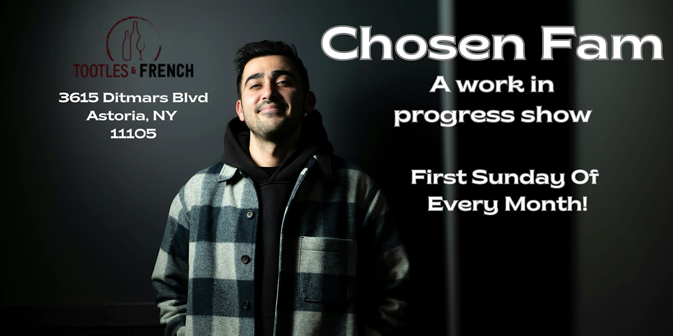 Natan Badalov presents: Chosen Fam – A Work In Progress Show at Tootles & French – Queens, NY