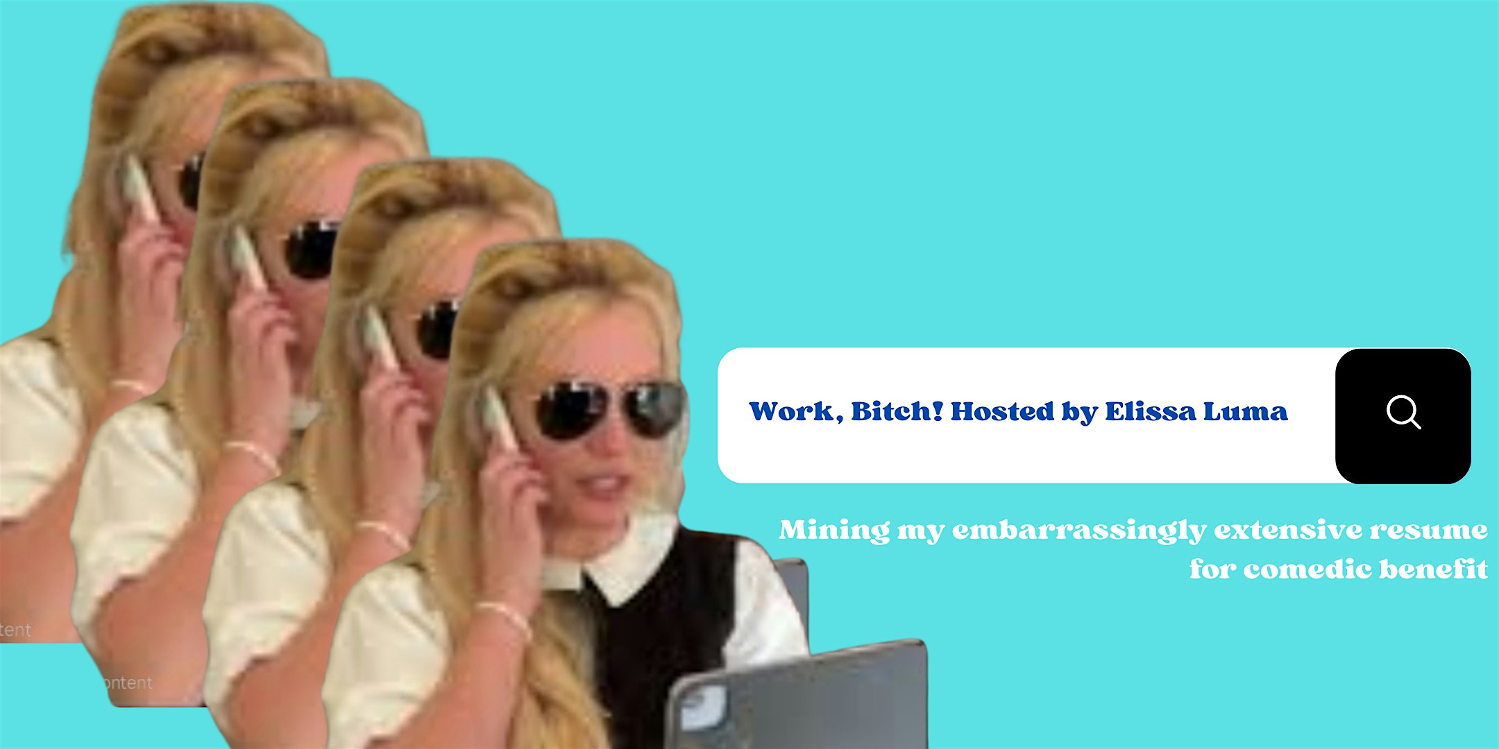 Work, Bitch at The Broadwater Second Stage – Los Angeles, CA