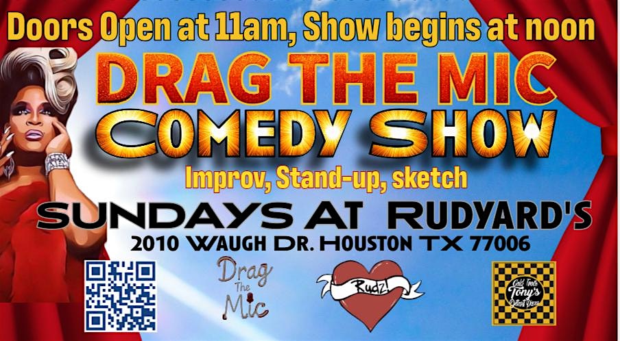 Drag The Mic Comedy Show. Stand-up/Improv/Sketch at Rudyard’s – Houston, TX