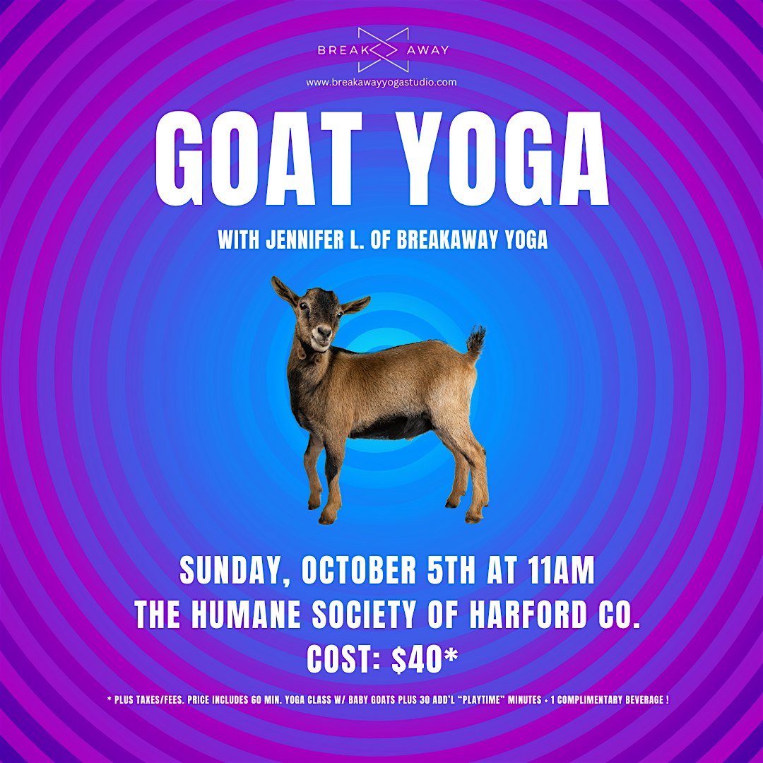 Goat Yoga at the Humane Society of Harford Co. at The Humane Society of Harford County – Fallston, MD