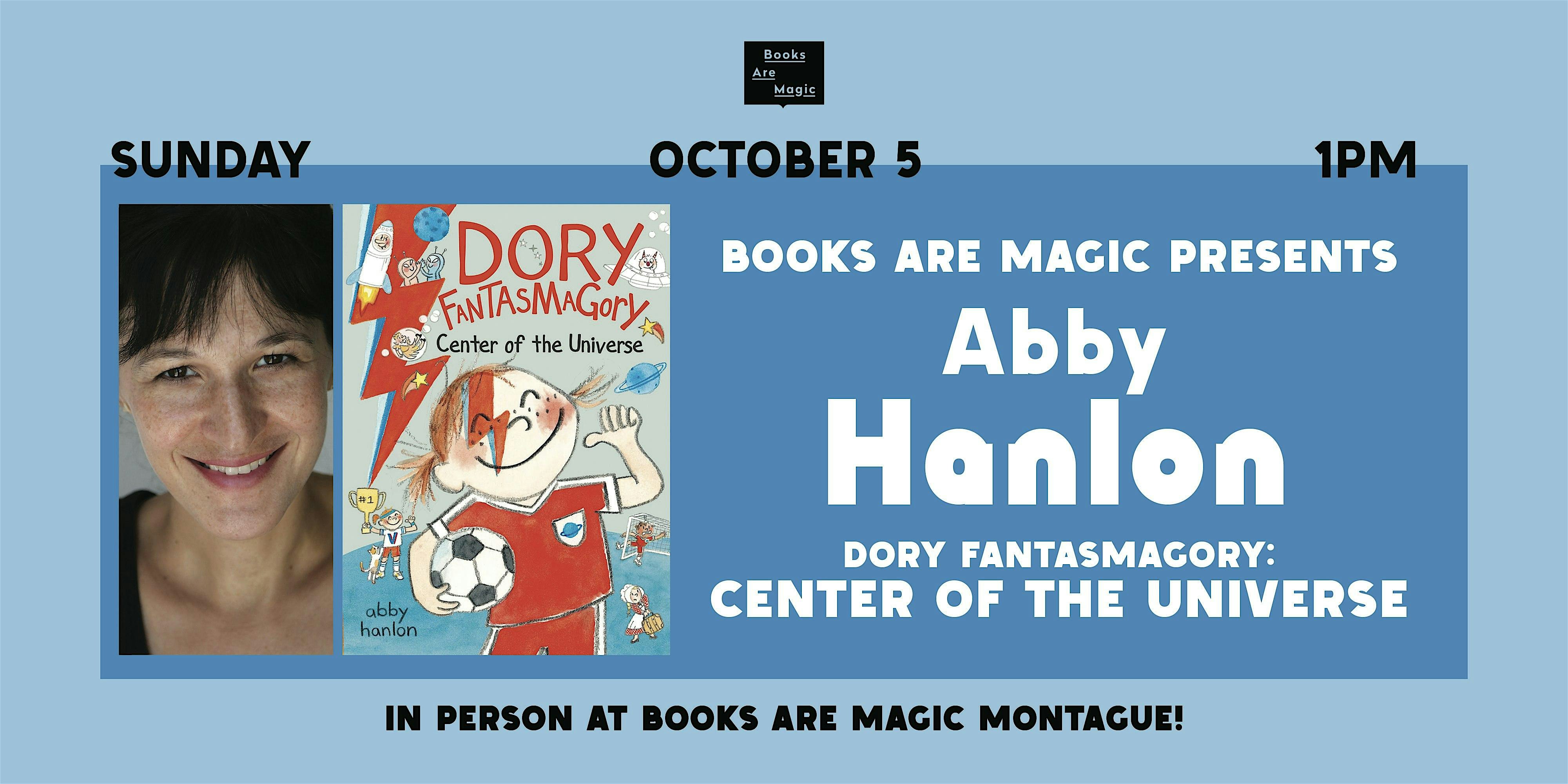 In-Store: Abby Hanlon presents Dory Fantasmagory: Center of the Universe at Books Are Magic Montague – Brooklyn, NY