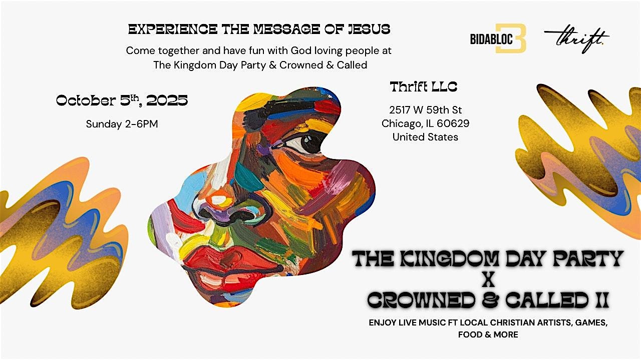 The Kingdom Day Party + Crowned & Called at Thrift LLC – Chicago, IL