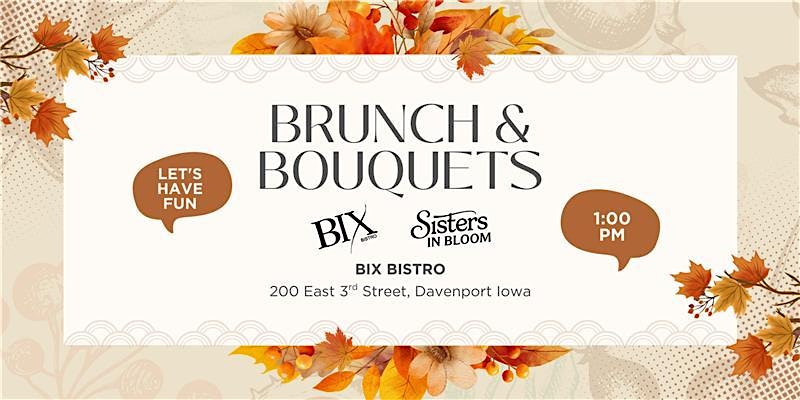 Brunch and Bouquets at Bix Bistro – Davenport, IA