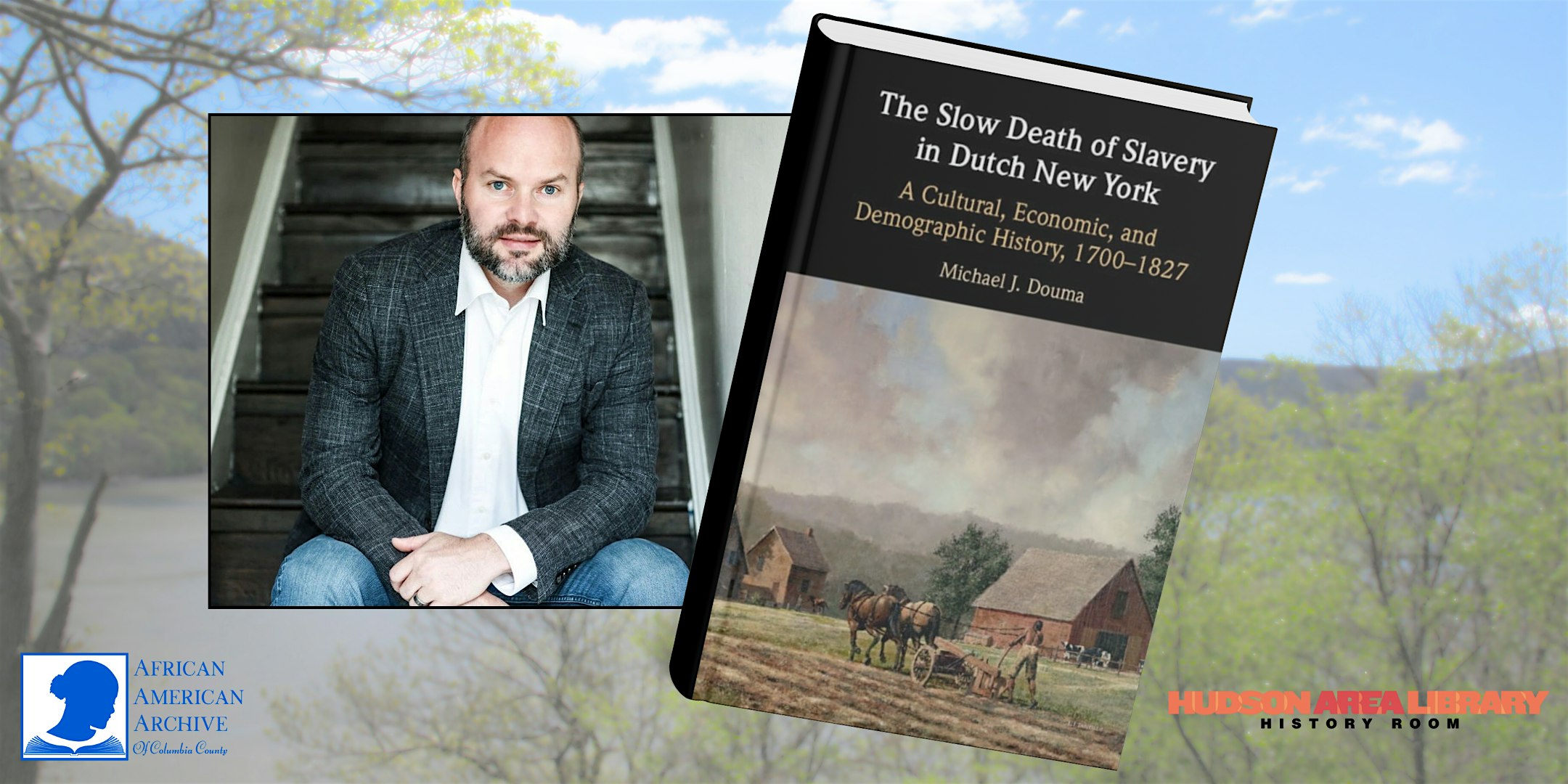 So Many Souls: The Magnitude of Dutch Slavery in the Hudson Valley at Hudson Area Library – Hudson, NY